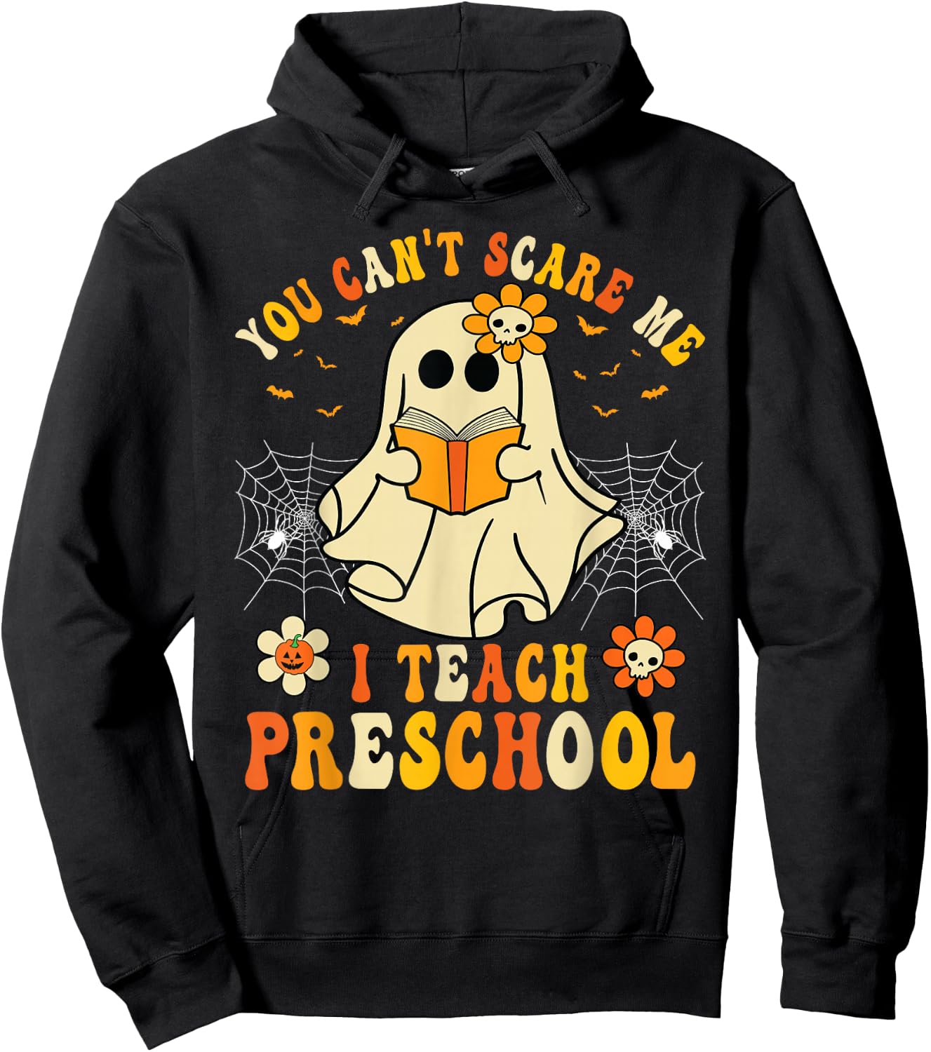 You Can't Scare Me I Teach Preschool Teacher Halloween Ghost Hoodie - Hoodie | Black