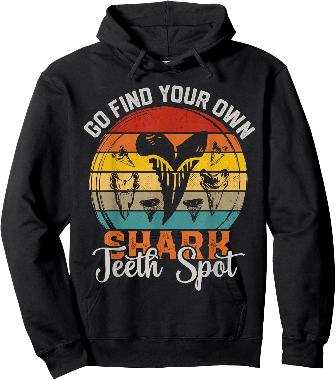 Tooth Hunter Go find your own Shark Teeth Collecting Spot Hoodie - Hoodie | Black