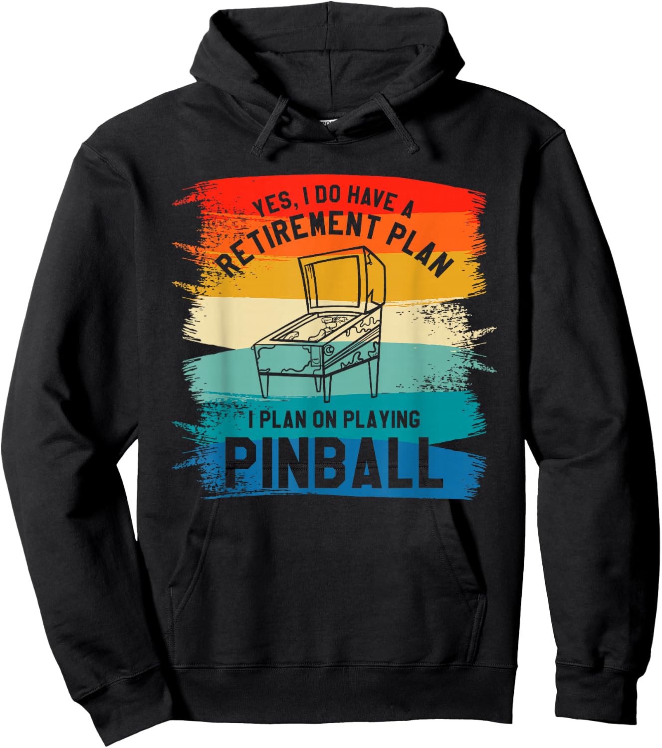 Yes I Have A Retirement Plan I Plan On Playing Pinball Hoodie - Hoodie | Black