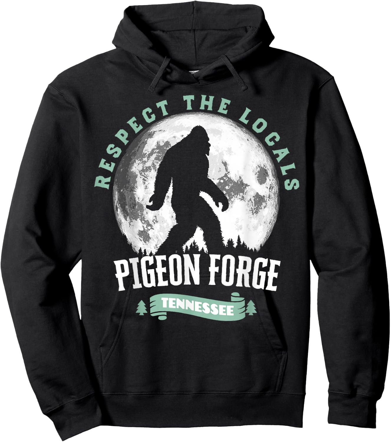 Pigeon Forge Tennessee Respect The Locals Bigfoot Sasquatch Hoodie - Hoodie | Black