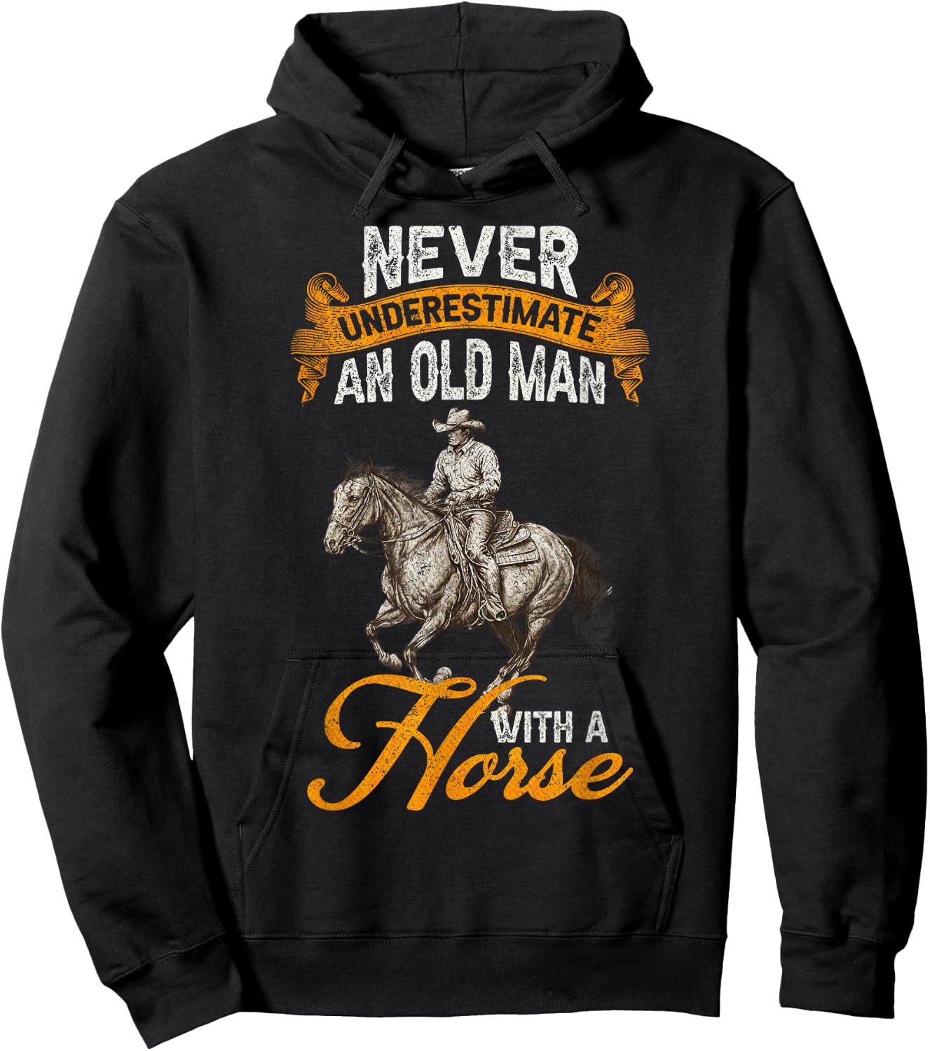 Never Underestimate An Old Man With A Horse, Riding Horses Hoodie - Hoodie | Black