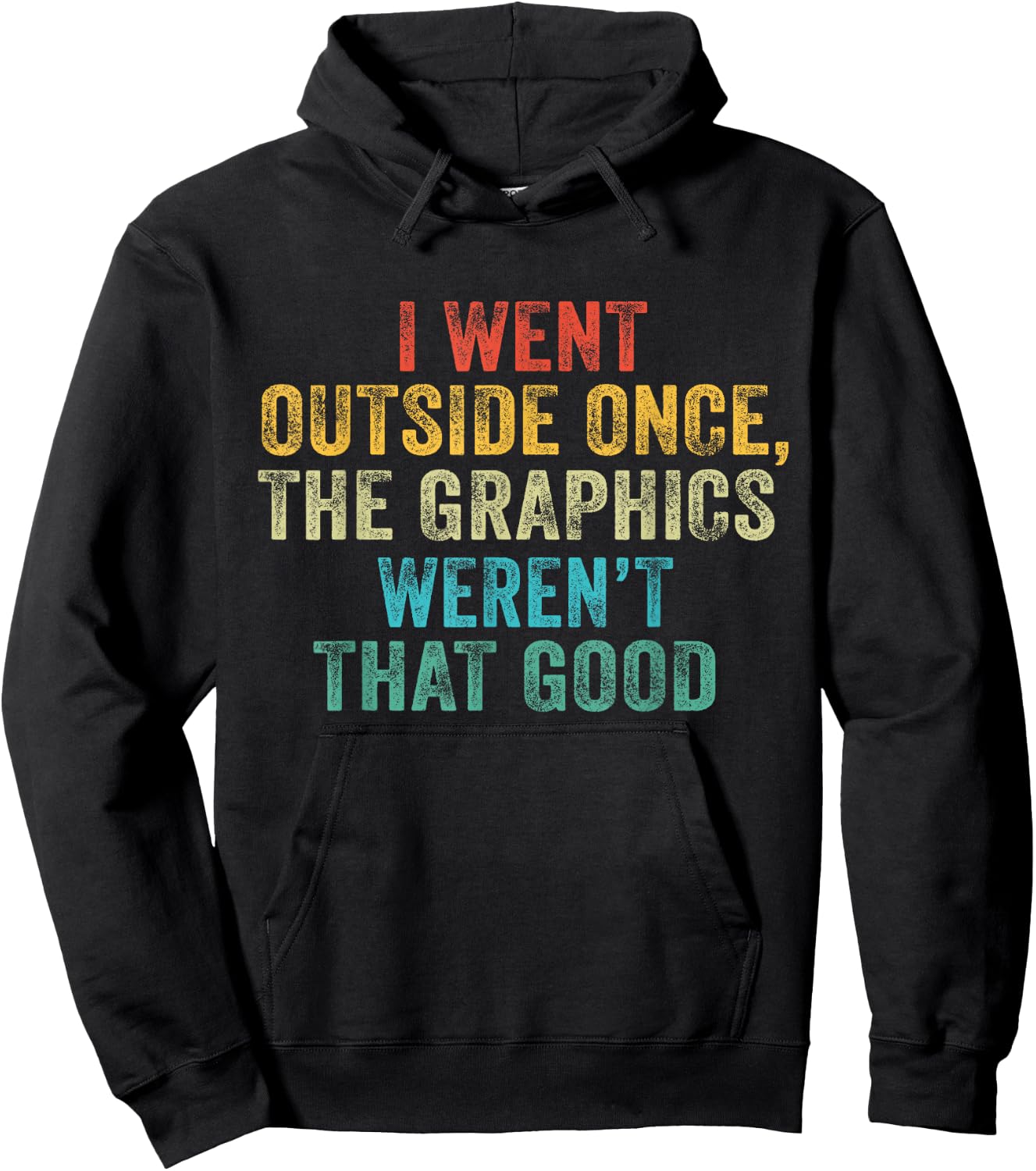 Funny I Went Outside Once, Graphics Weren't That Good Video Hoodie - Hoodie | Black