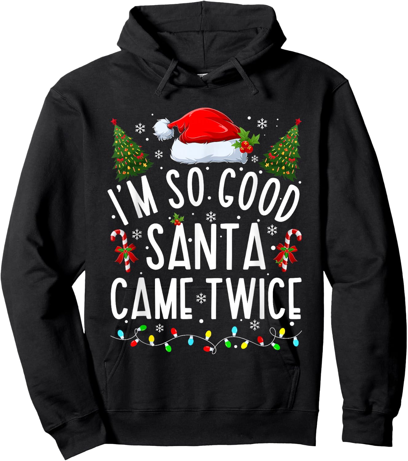 I'm So Good Santa Came Twice Funny Santa Christmas Pajama Hoodie - Hoodie | Black
