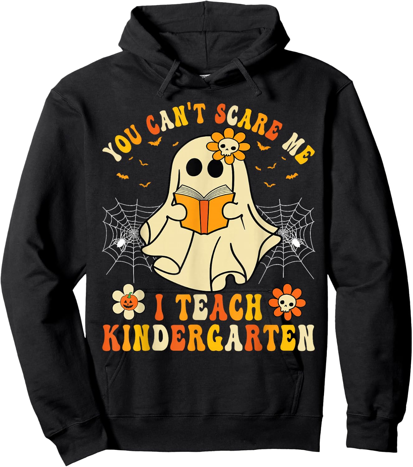 You Can't Scare Me I Teach Kindergarten Halloween Teacher Hoodie - Hoodie | Black