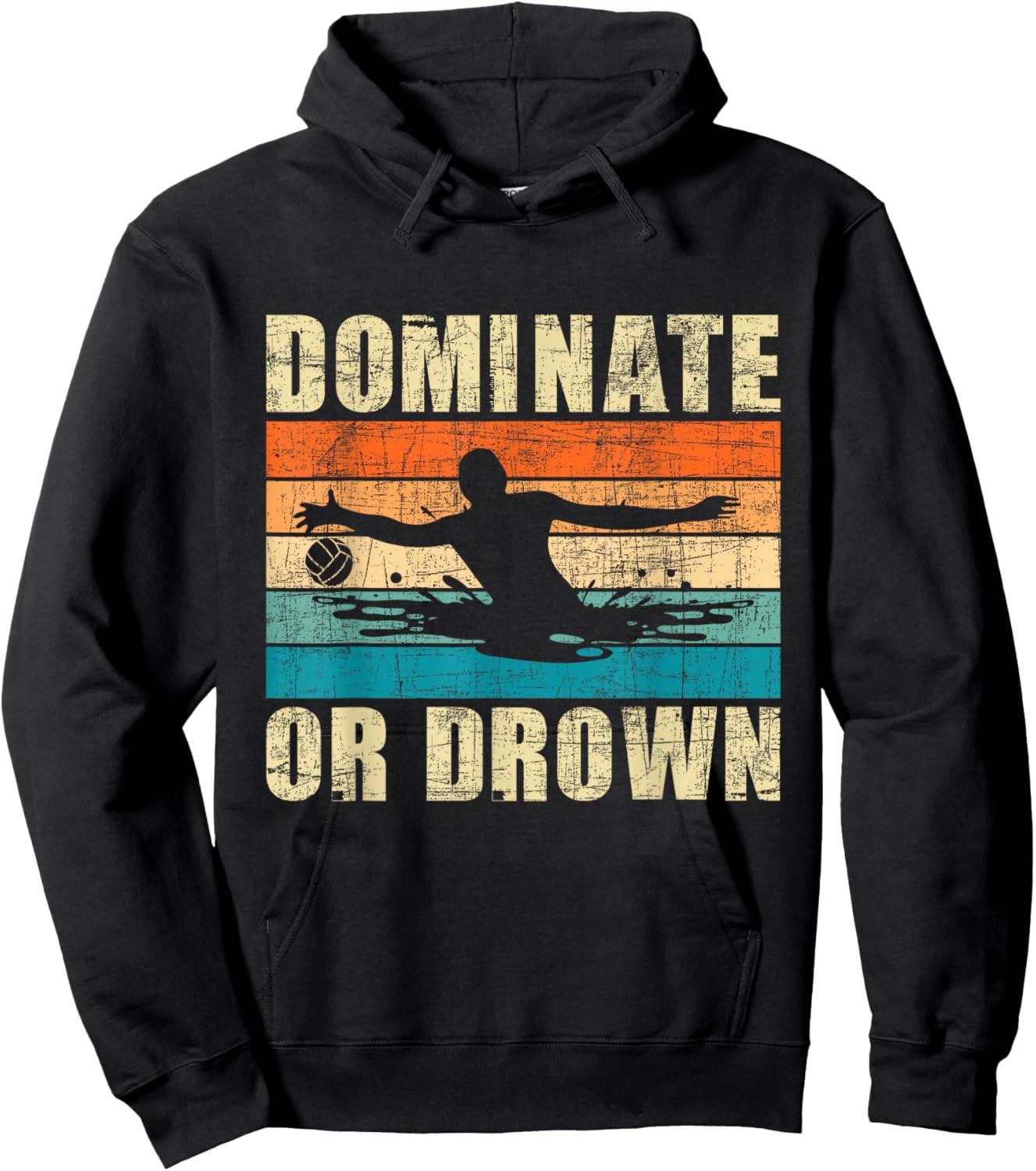 Dominate Or Drown - Retro Vintage Water Polo Player Goalie Hoodie - Hoodie | Black