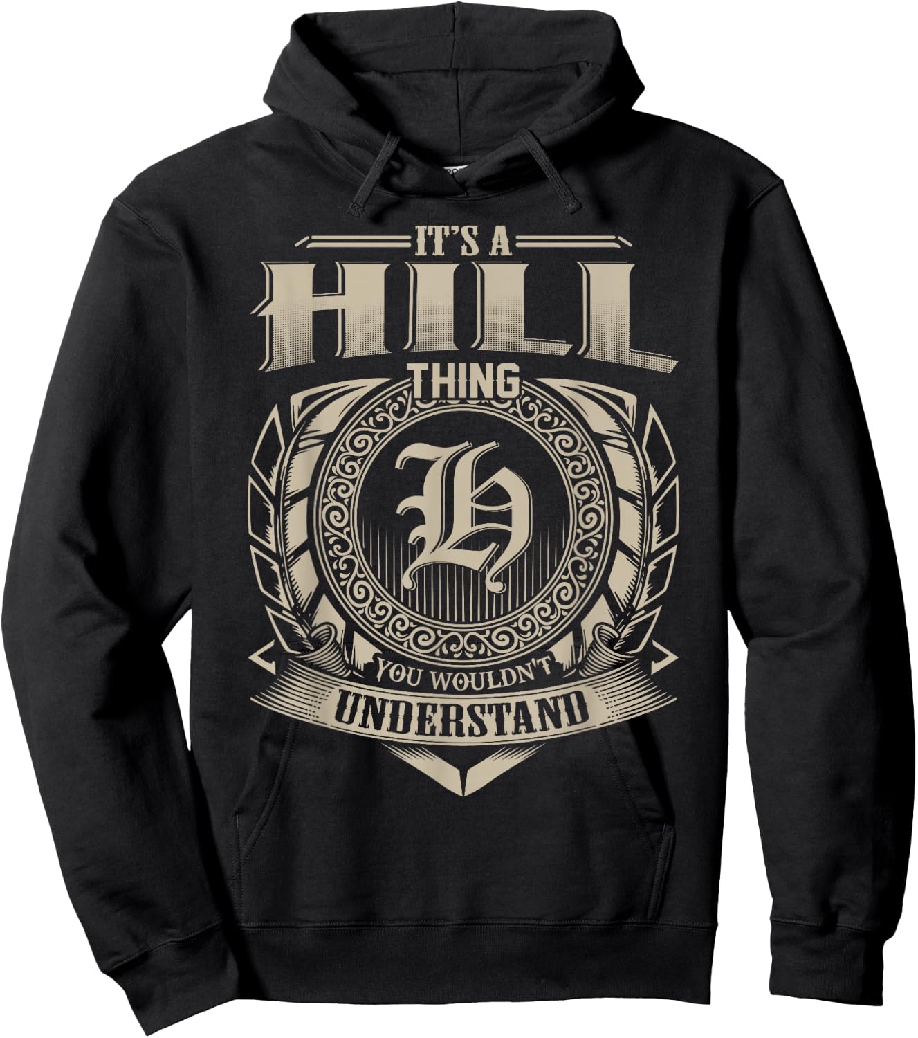 It's A HILL Thing You Wouldn't Understand Name Vintage Hoodie - Hoodie | Black