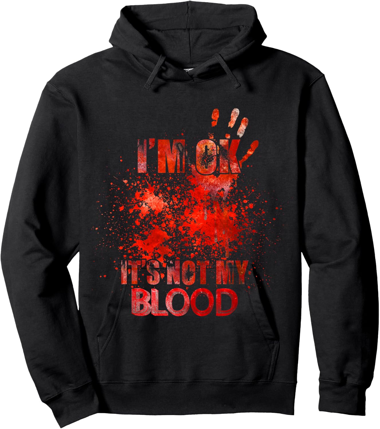 I'm Ok It's Not My Blood - Funny Horror Hoodie - Hoodie | Black