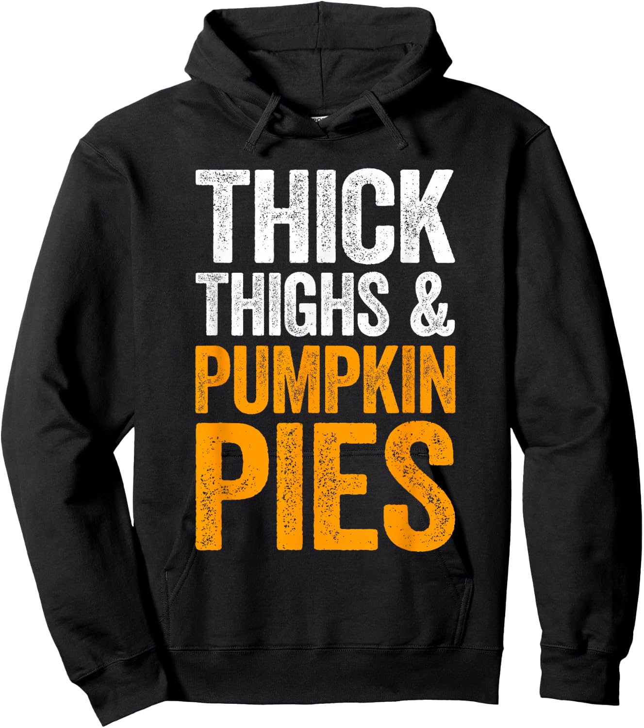 Thick Thighs And Pumpkin Pies Shirt Adult Men Women Kids Hoodie - Hoodie | Black