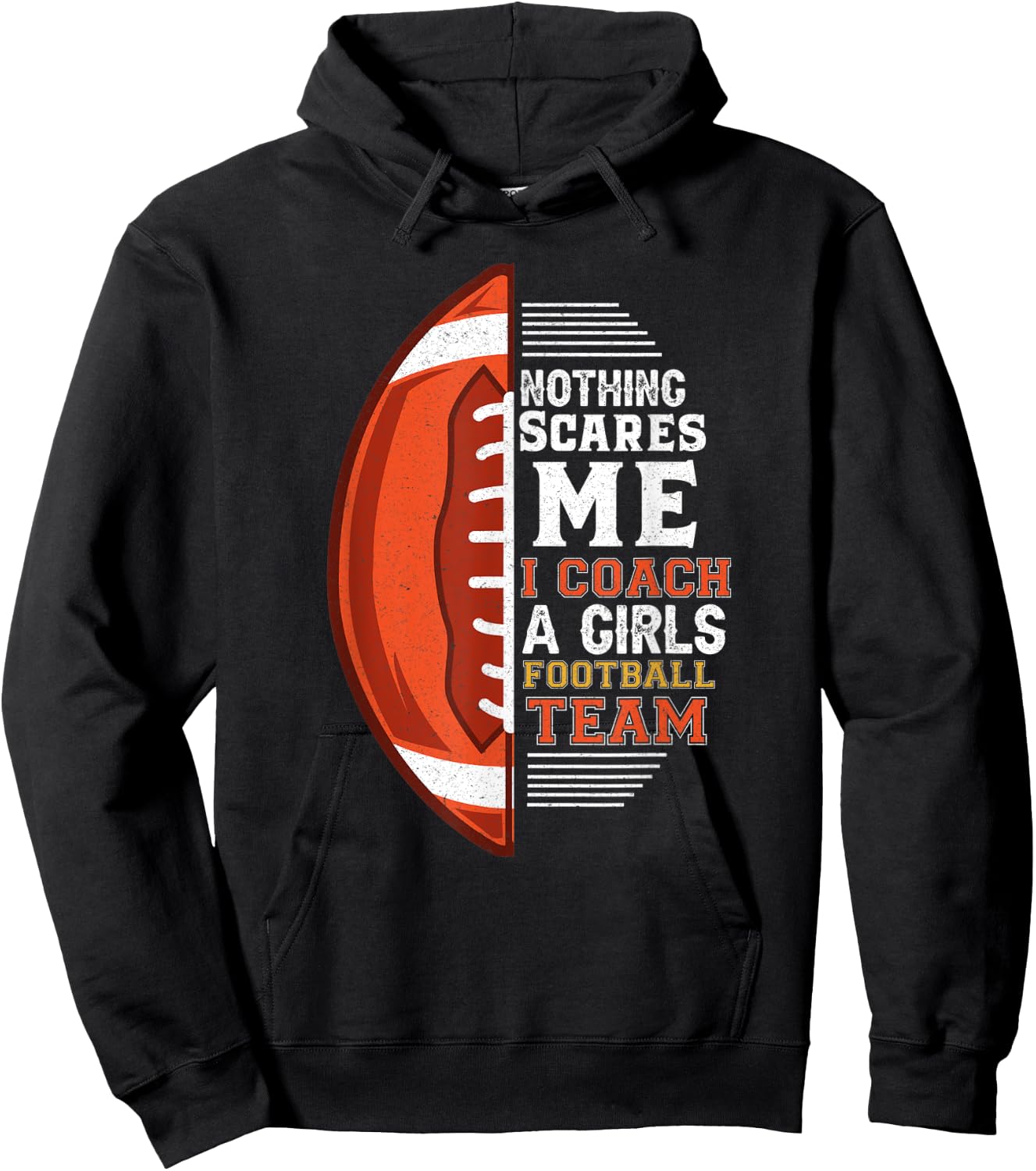 Nothing Scares Me I Coach A Girls Football Team Coach Hoodie - Hoodie | Black