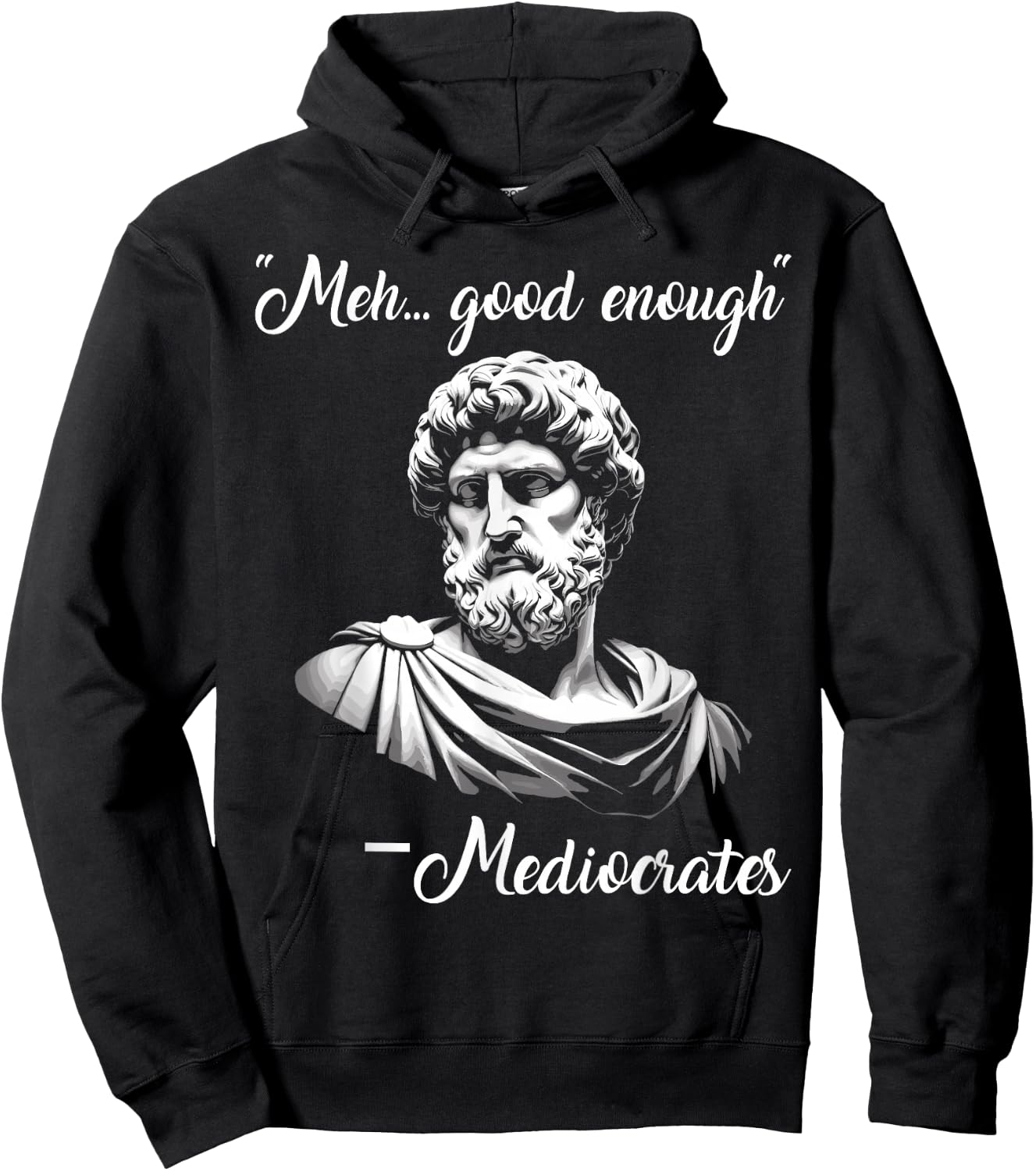 Meh Good Enough mediocrates Funny demotivational Greek Quote Hoodie - Hoodie | Black