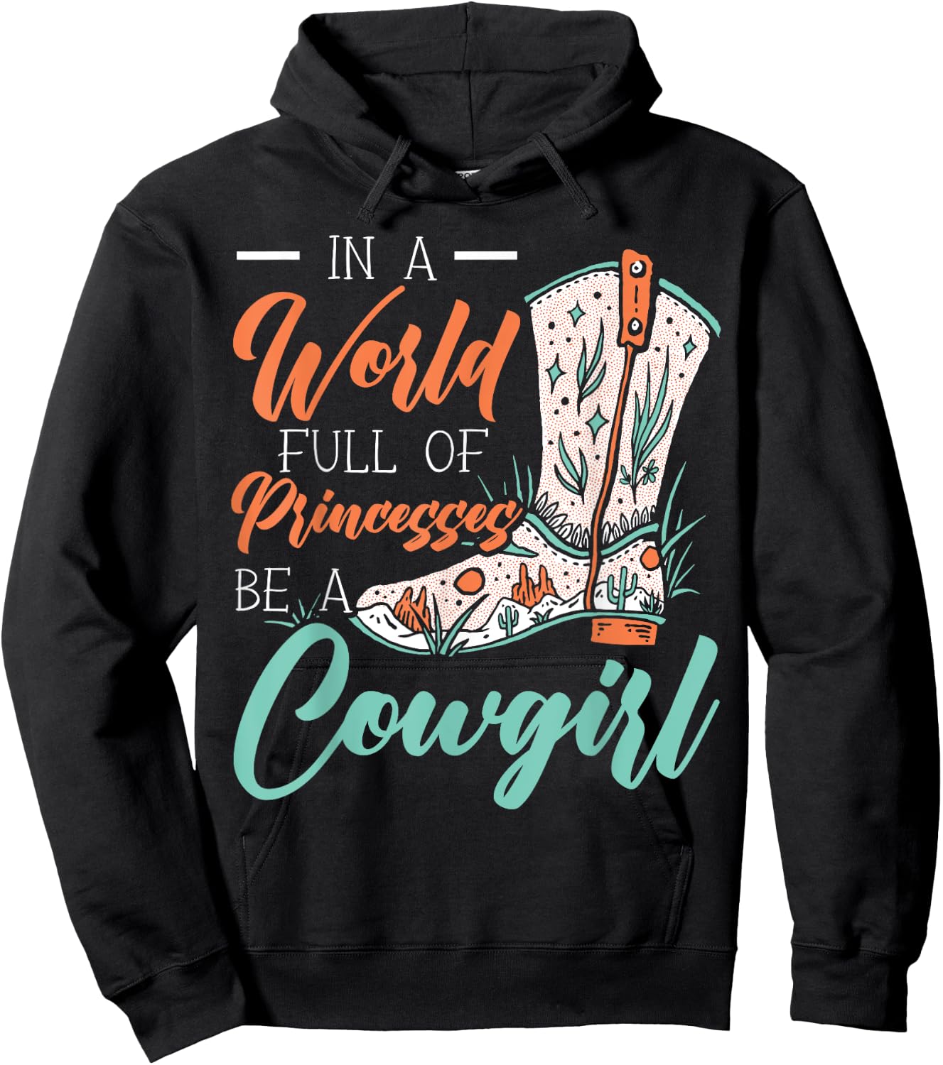 In A World Full Of Princesses Be A Cowgirl Lover Rodeo Hoodie - Hoodie | Black