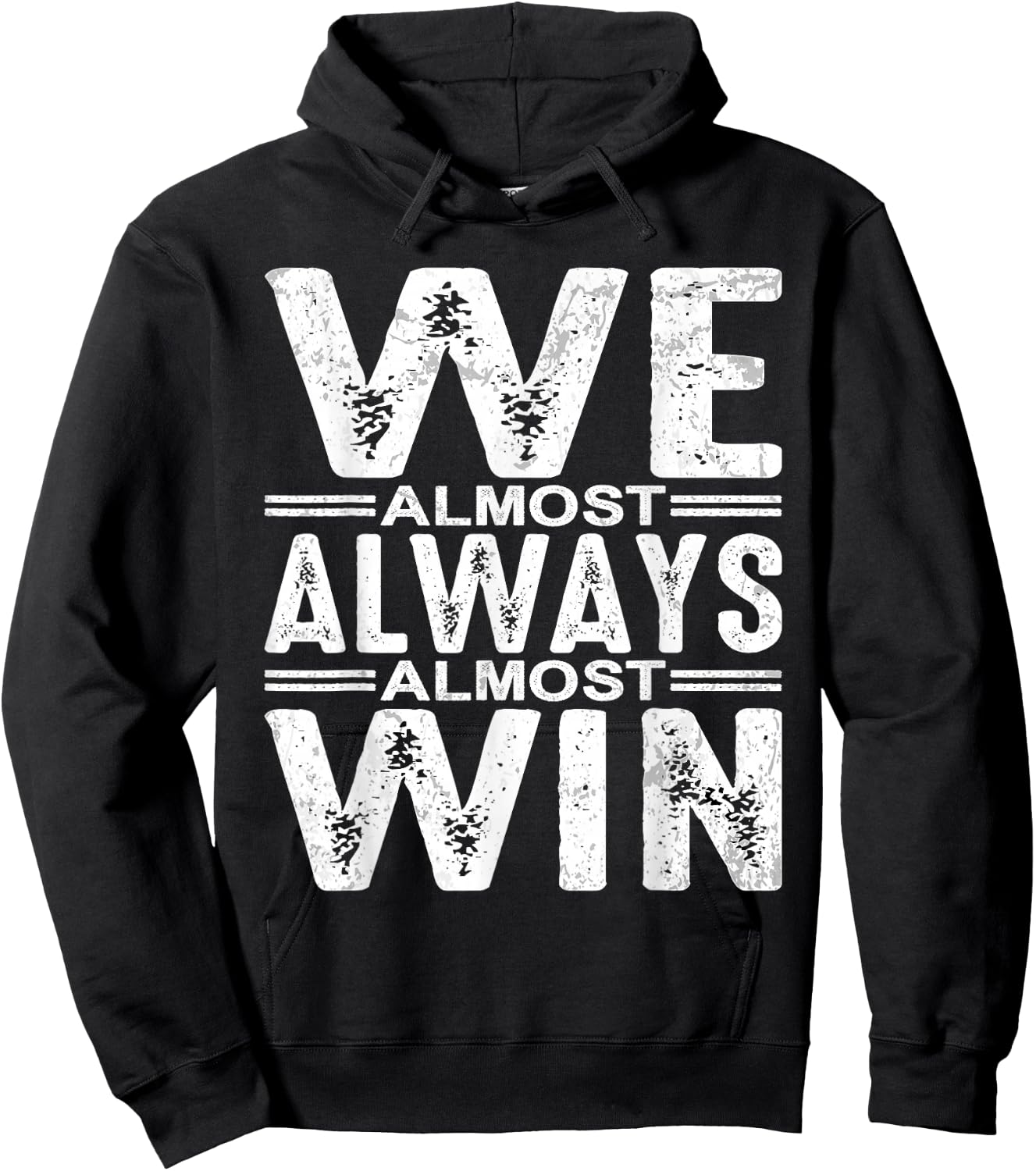 We Almost Always Almost Win Hoodie - Hoodie | Black