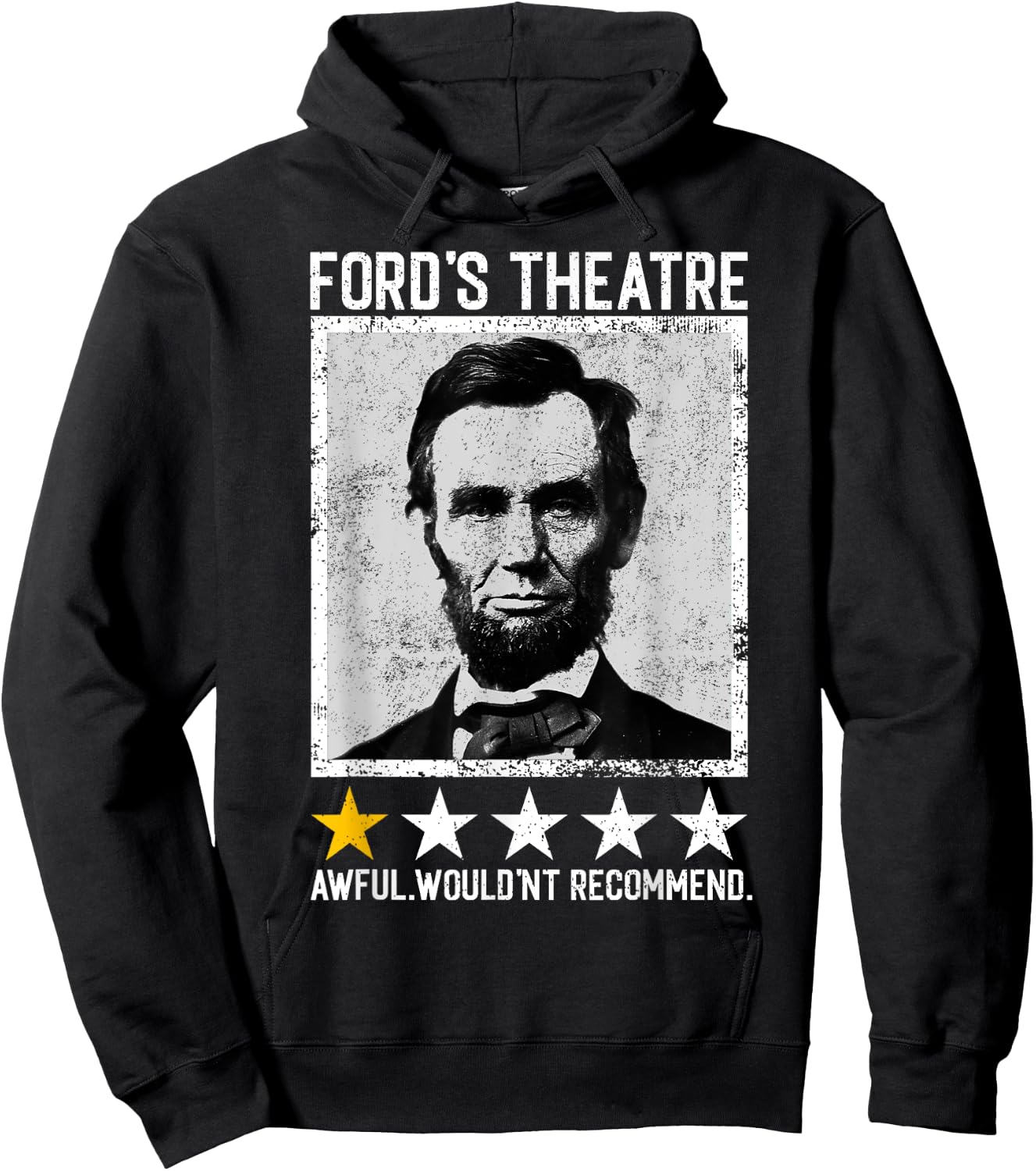 Abraham Lincoln Ford's Theatre Would Not Recommend Joke Hoodie - Hoodie | Black