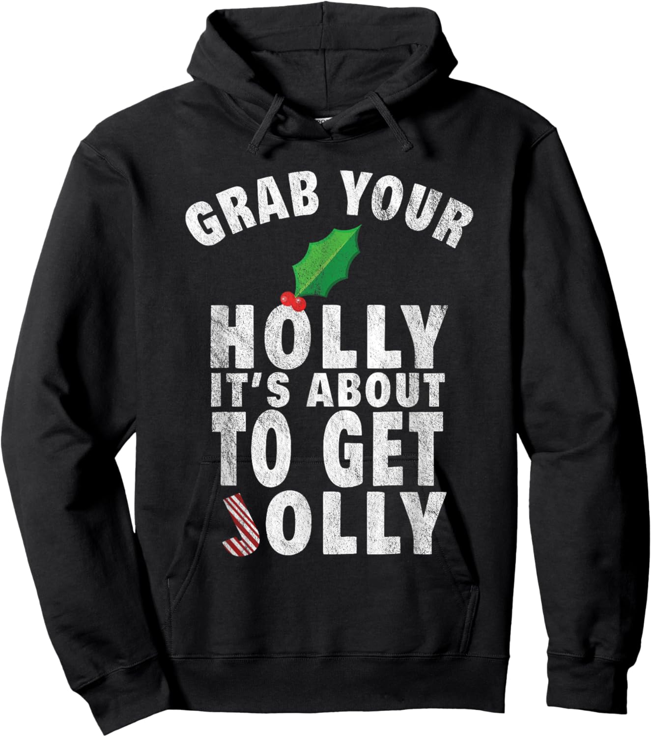 Grab Your Holly It's About to Get Jolly Vintage Xmas Shirt Hoodie - Hoodie | Black