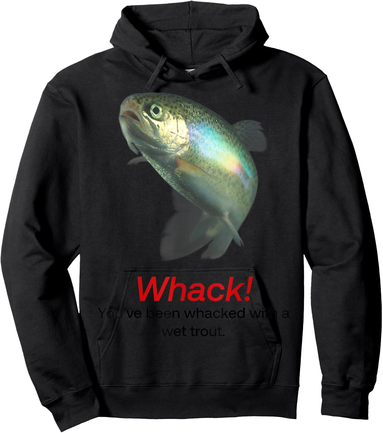 Whack You’ve Been Whacked With A Wet Trout Hoodie - Hoodie | Black