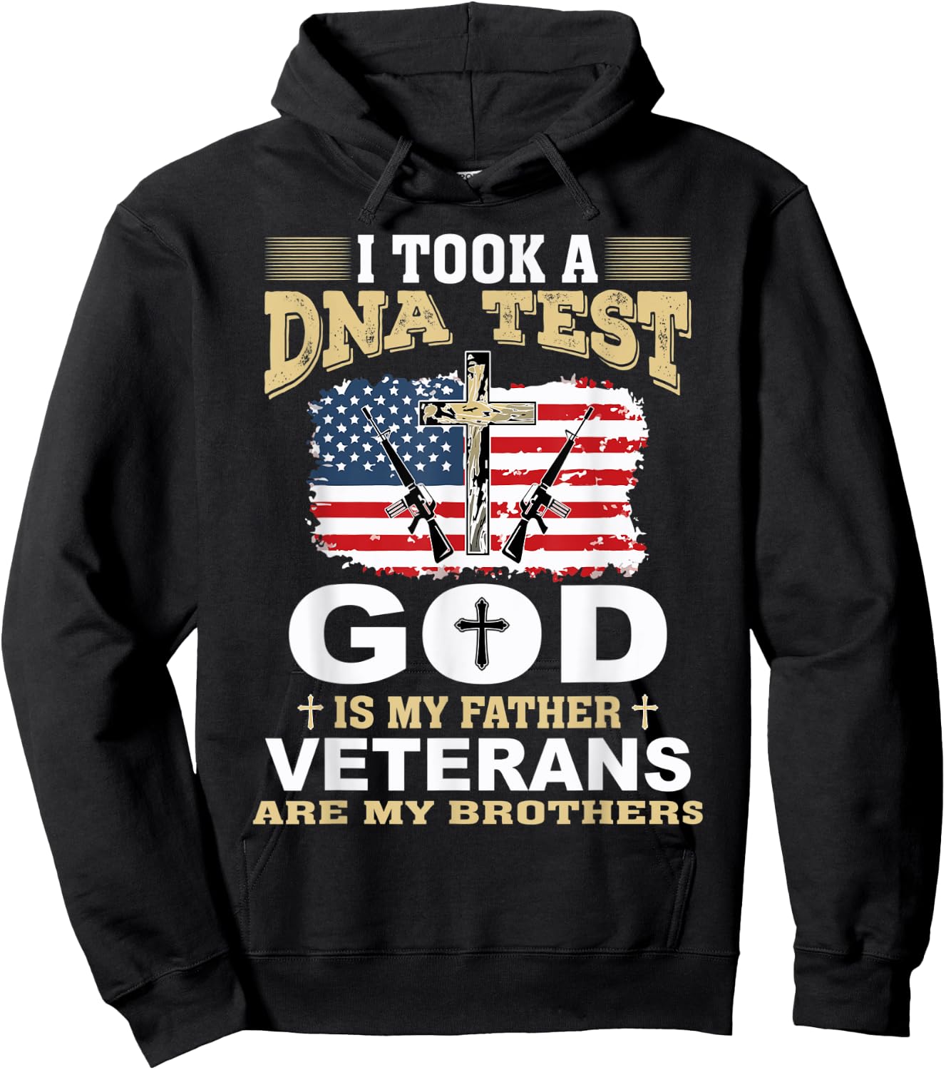 I Took a DNA Test God is my Father Veterans are my Brothers Hoodie - Hoodie | Black