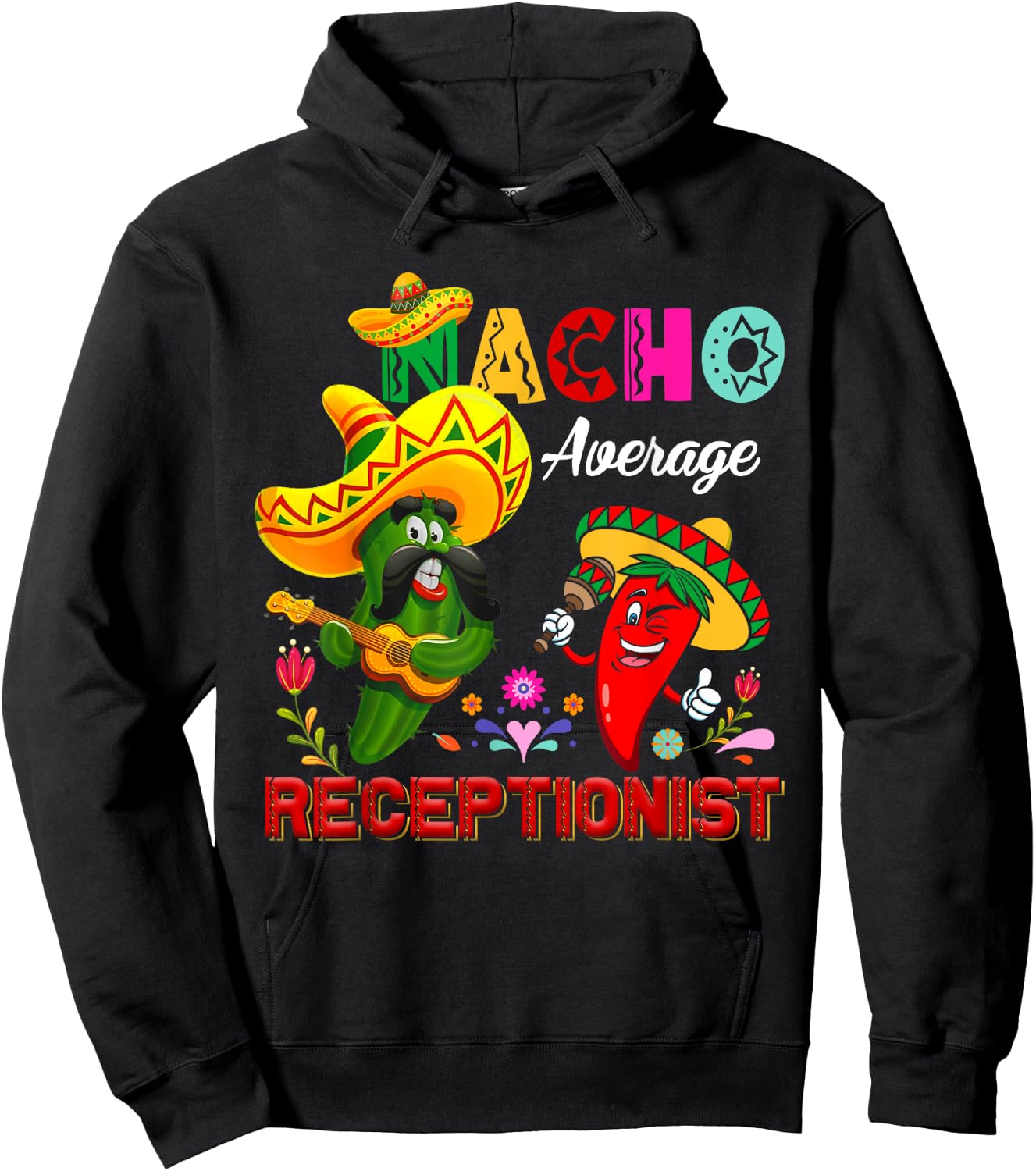Nacho Average Receptionist Funny Cactus Chili Sombrero Hoodie - Hoodie | Black