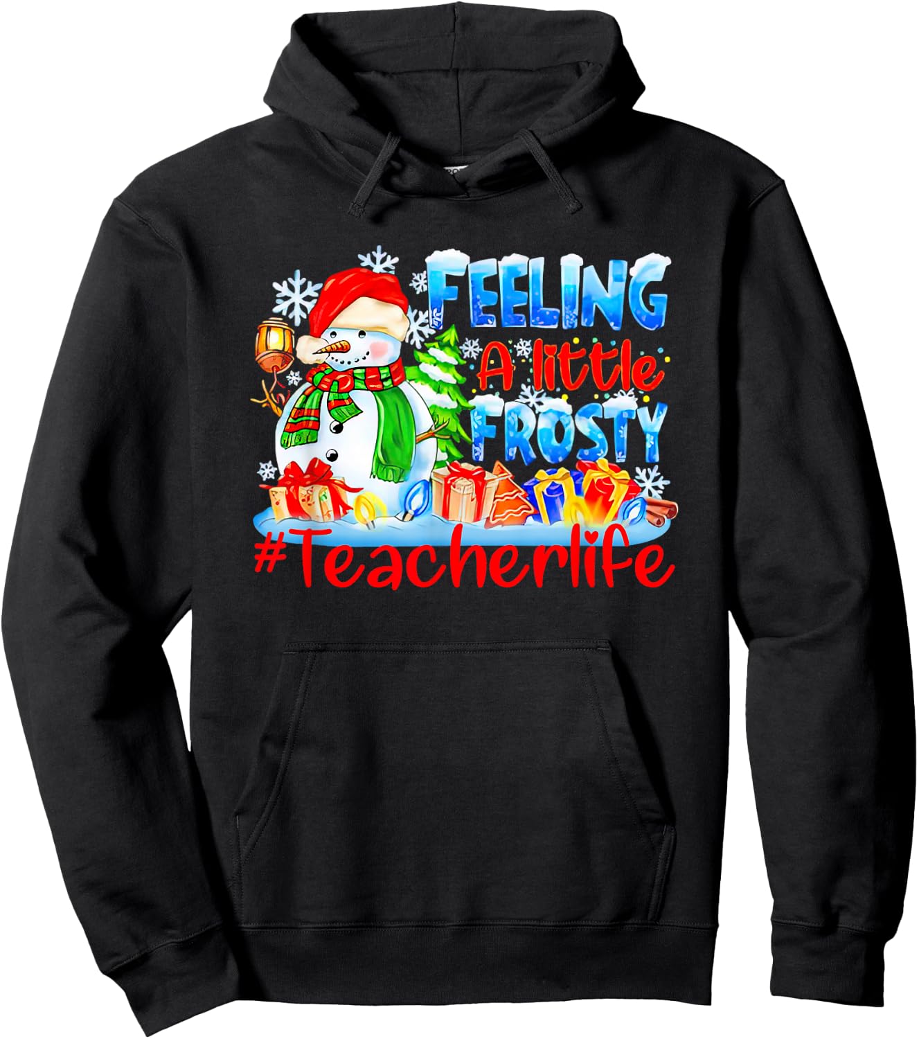 Snowman Feeling A Little Frosty Teacher life Christmas Hoodie - Hoodie | Black
