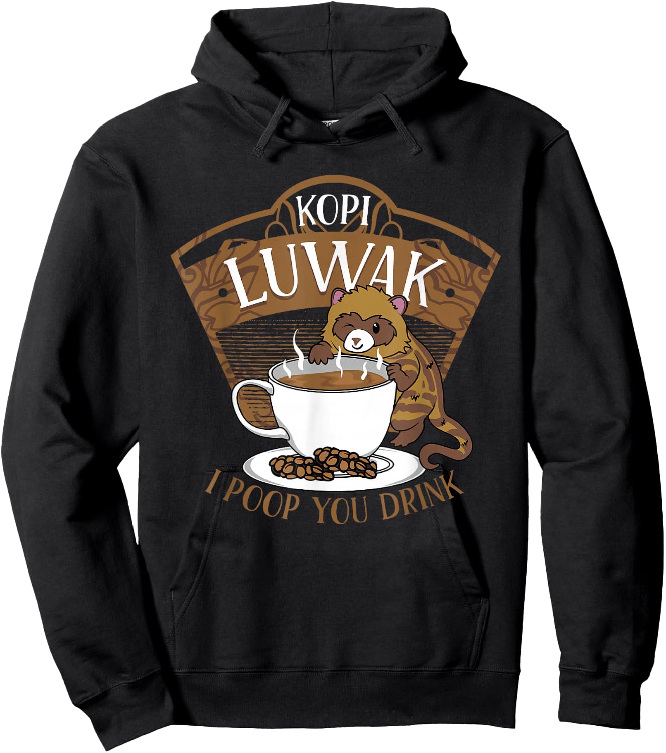 Kopi Luwak Palm Civet Fermented Coffee I Poop You Drink Fun Hoodie - Hoodie | Black