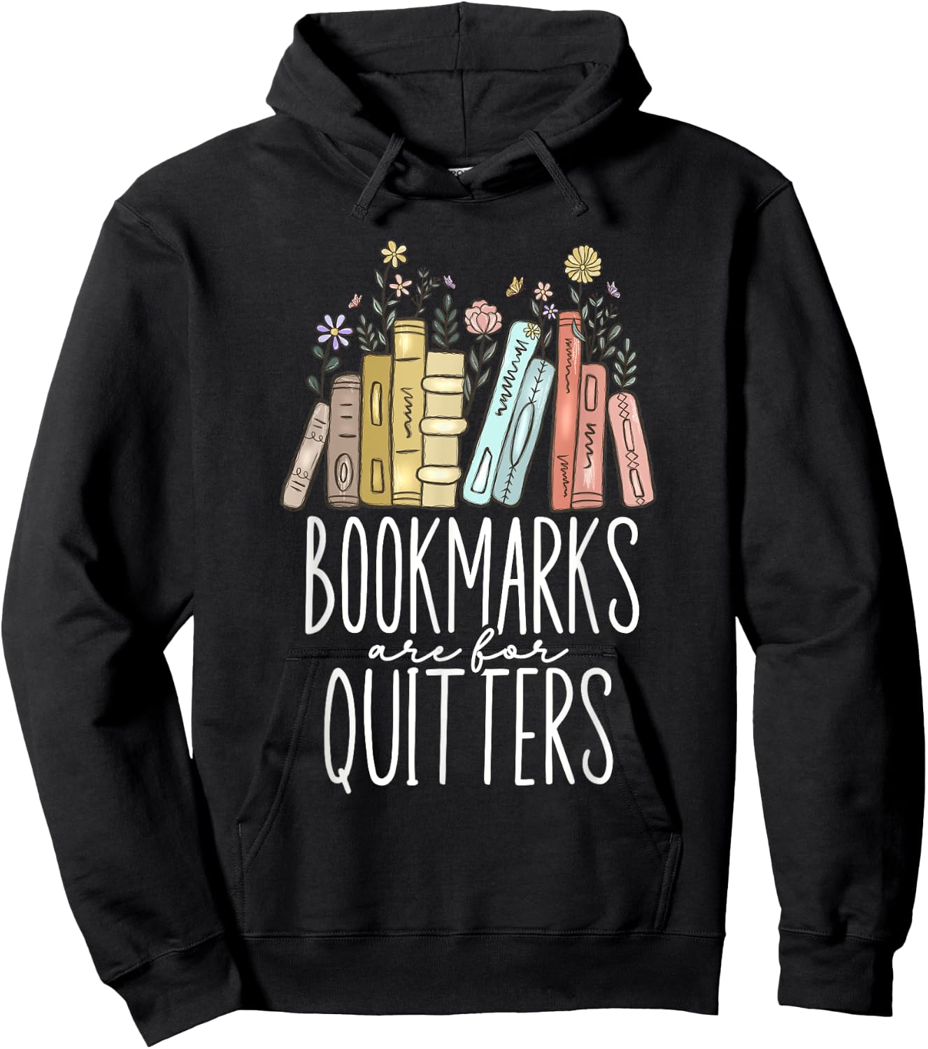 Bookmarks Are For Quitters Hoodie - Hoodie | Black