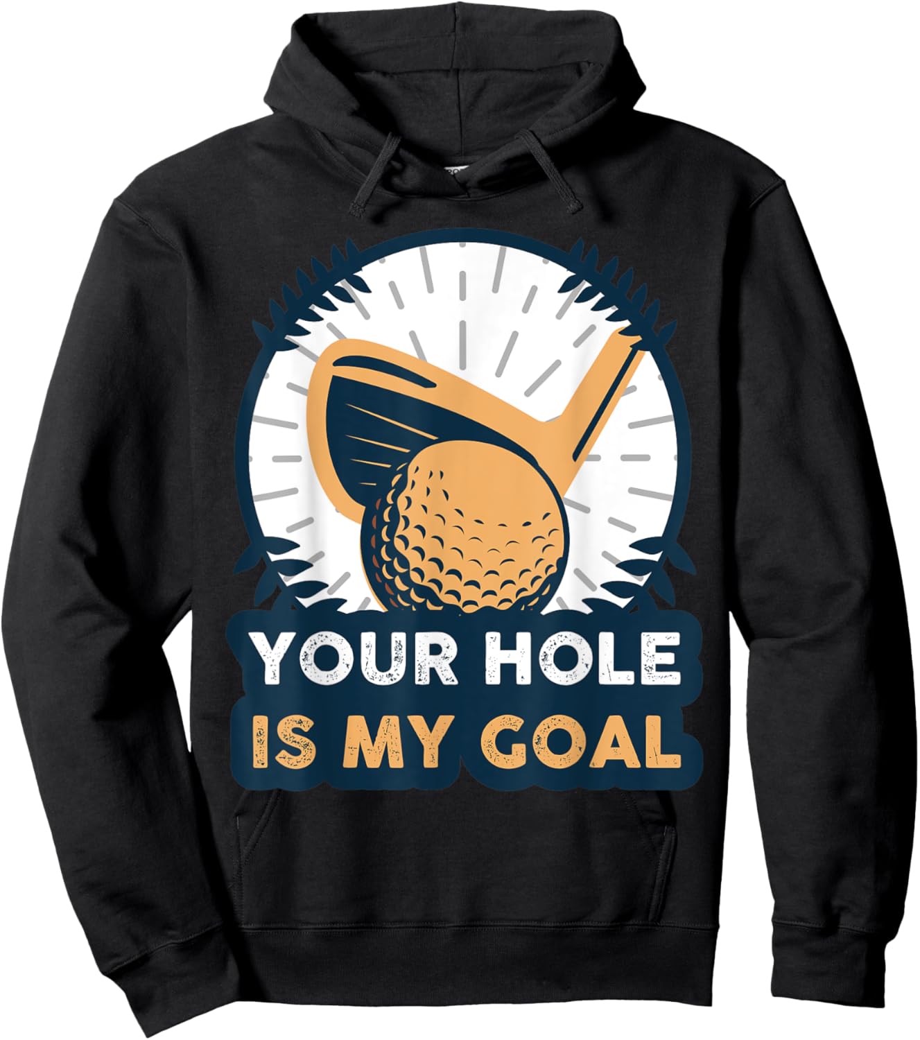 Your Hole Is My Golf Goal Hoodie - Hoodie | Black