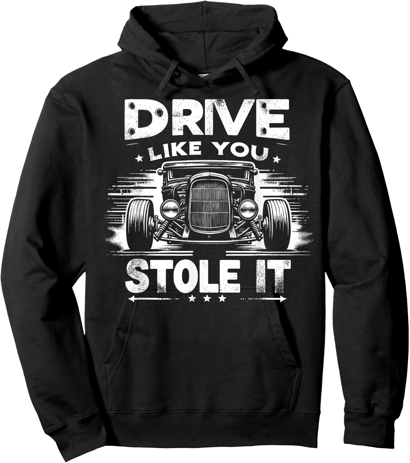 Rat Rod, Drive Like You Stole It, Vintage Hot Rod Car Hoodie - Hoodie | Black