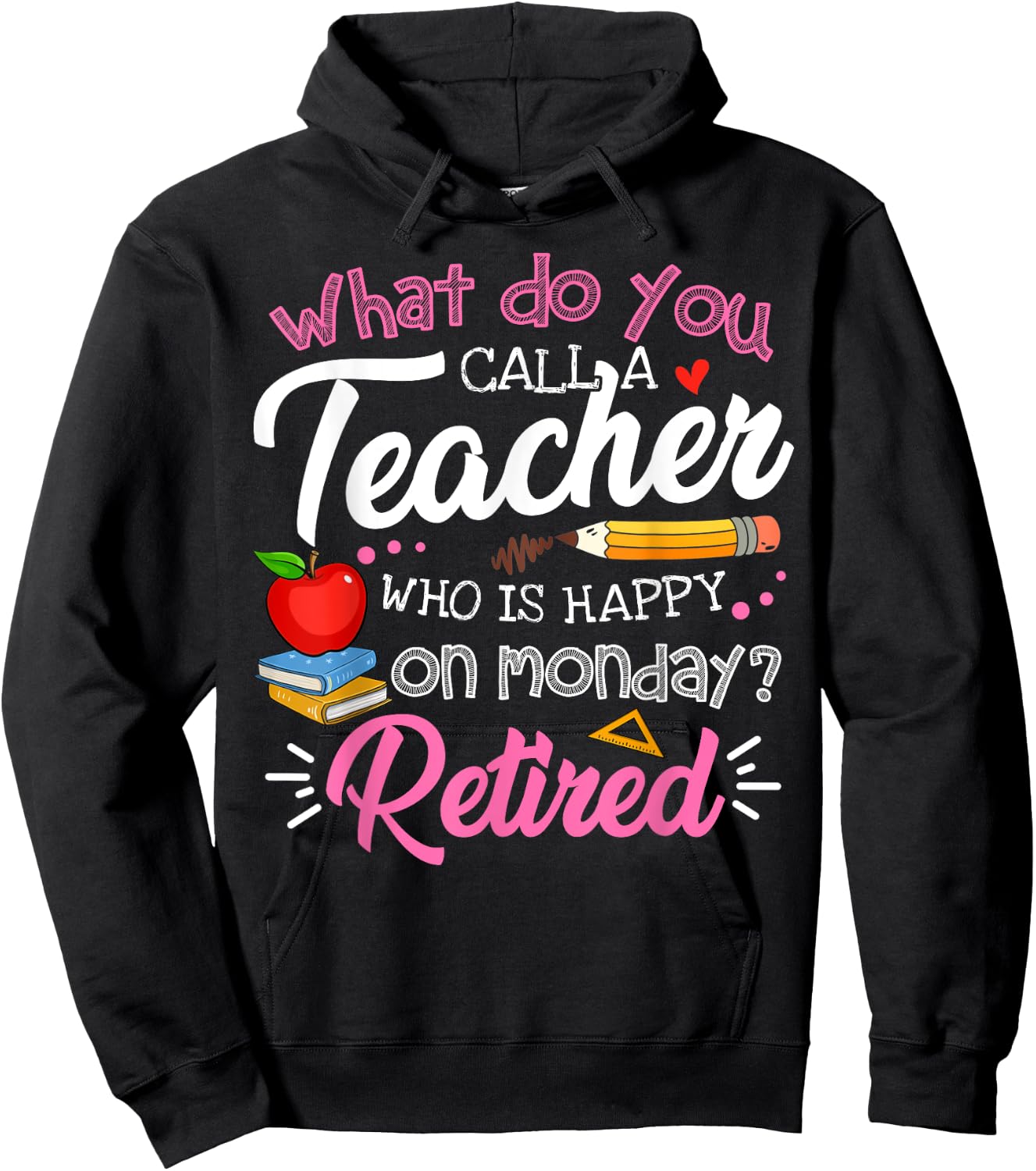 Cute Retirement Teacher Retired Teacher Happy On Monday Hoodie - Hoodie | Black