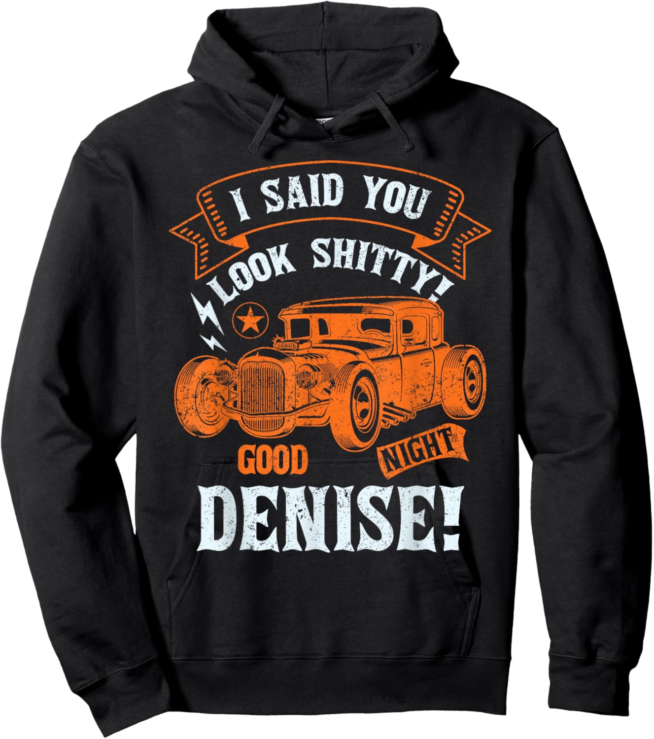 Good Night Denise-Classic Muscle Hotrod Car Garage Hoodie - Hoodie | Black