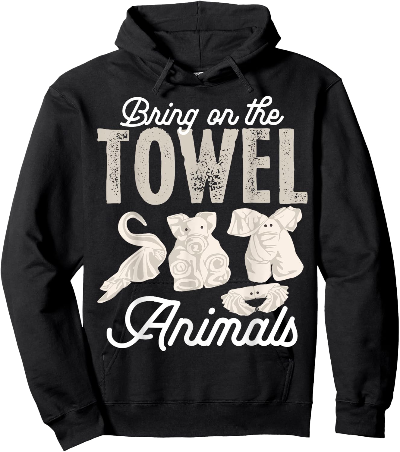 I'm Just Here The Towel Animals Quotes Cruise Lovers Hoodie - Hoodie | Black