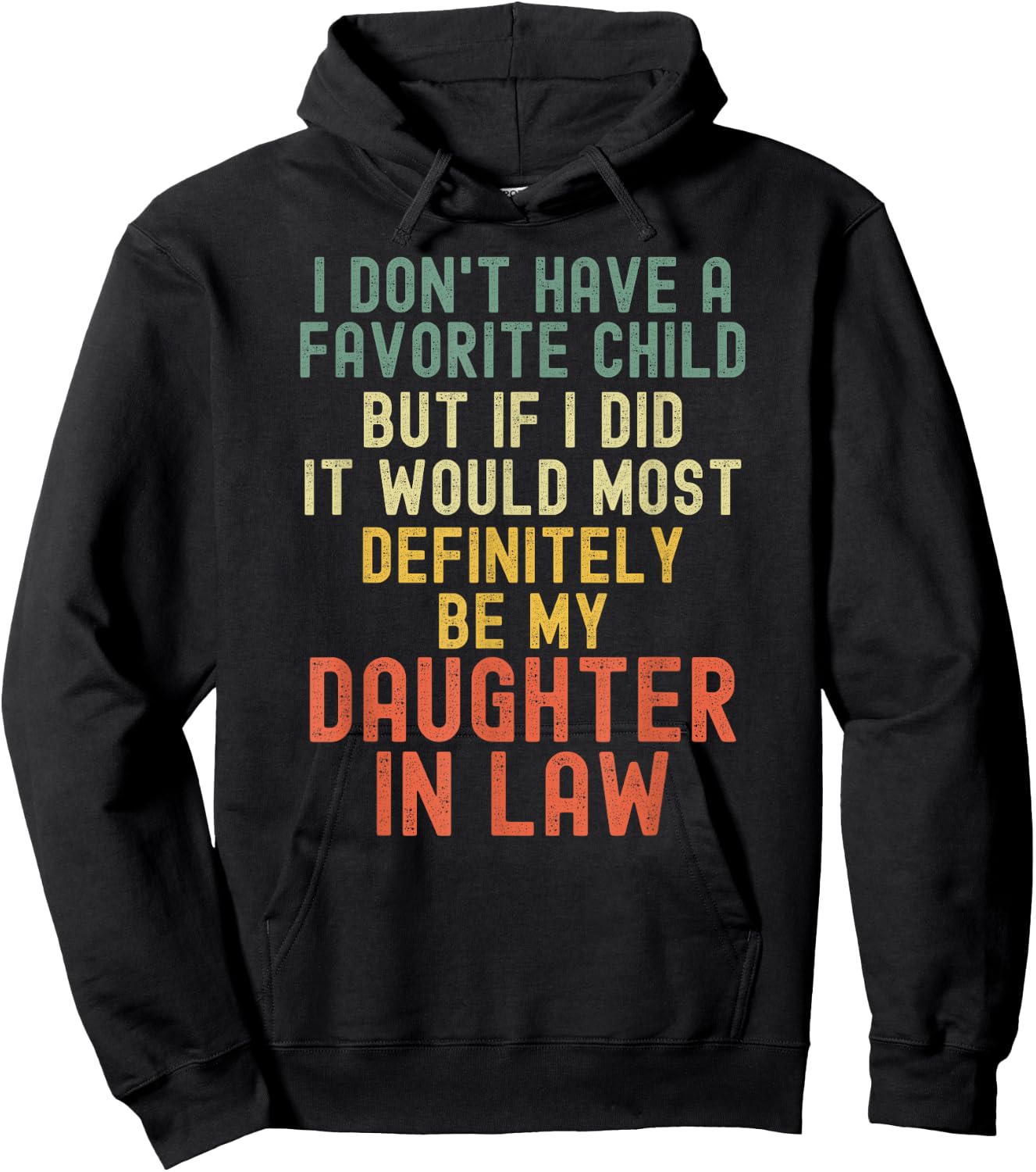 I Don't Have A Favorite Child But If I Did Daughter In Law Hoodie - Hoodie | Black
