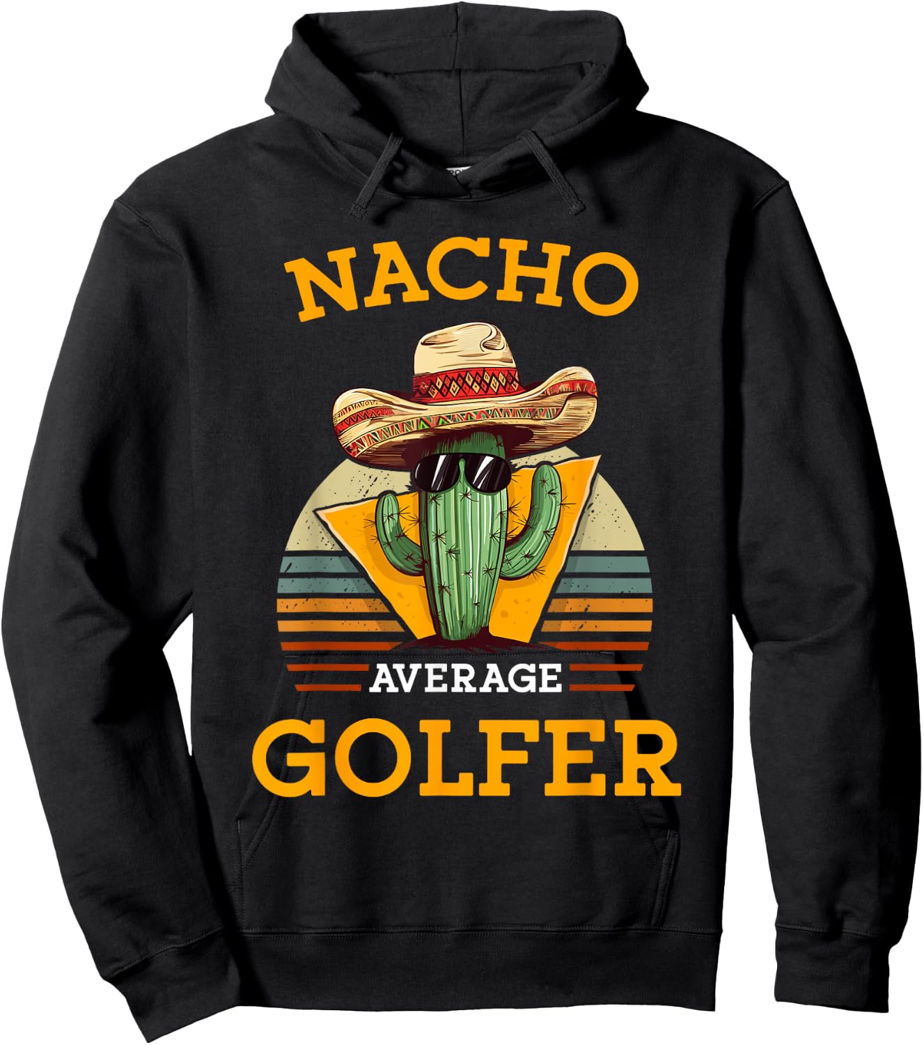 Nacho Average Golfer Funny Mexican Golf Player Cinco De Mayo Hoodie - Hoodie | Black
