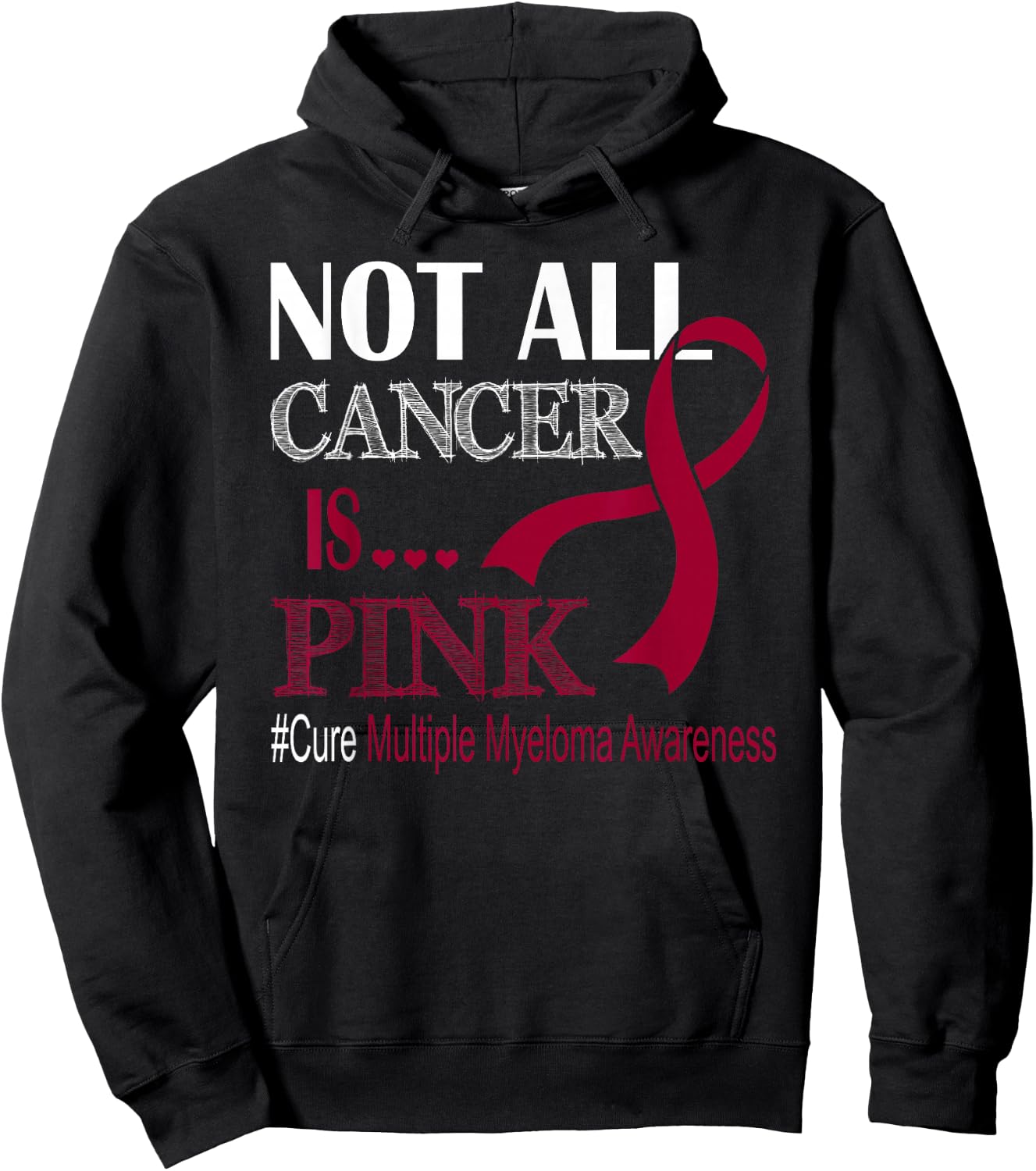 Not All Cancer Is Pink Cure Multiple Myeloma Awareness Month Hoodie - Hoodie | Black