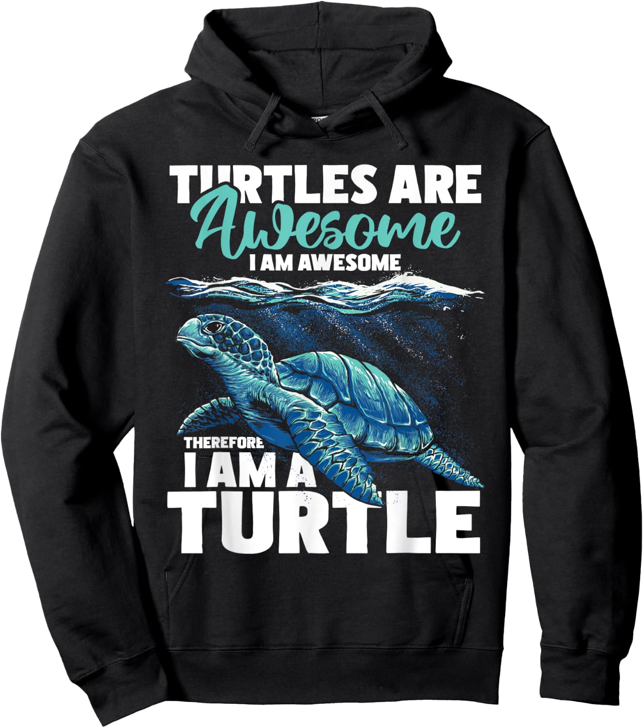 Turtles Are Awesome I Am Awesome - Wildlife Animal Lover Hoodie - Hoodie | Black