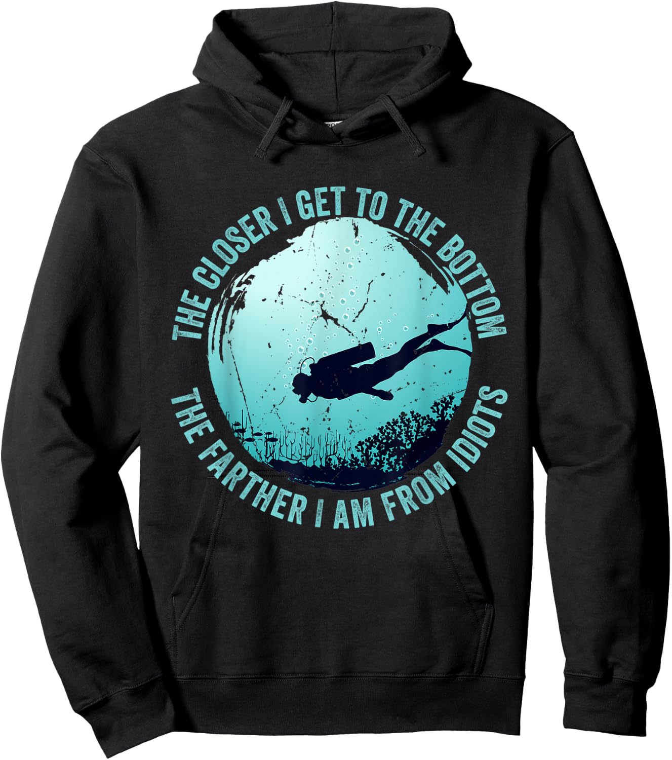 The closer I get to the bottom The farther I am from idiots Hoodie - Hoodie | Black