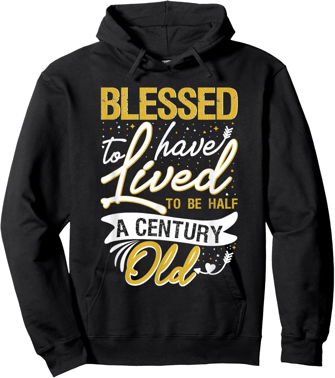 Blessed to have Lived to be Half a Century Old Birthday Hoodie - Hoodie | Black