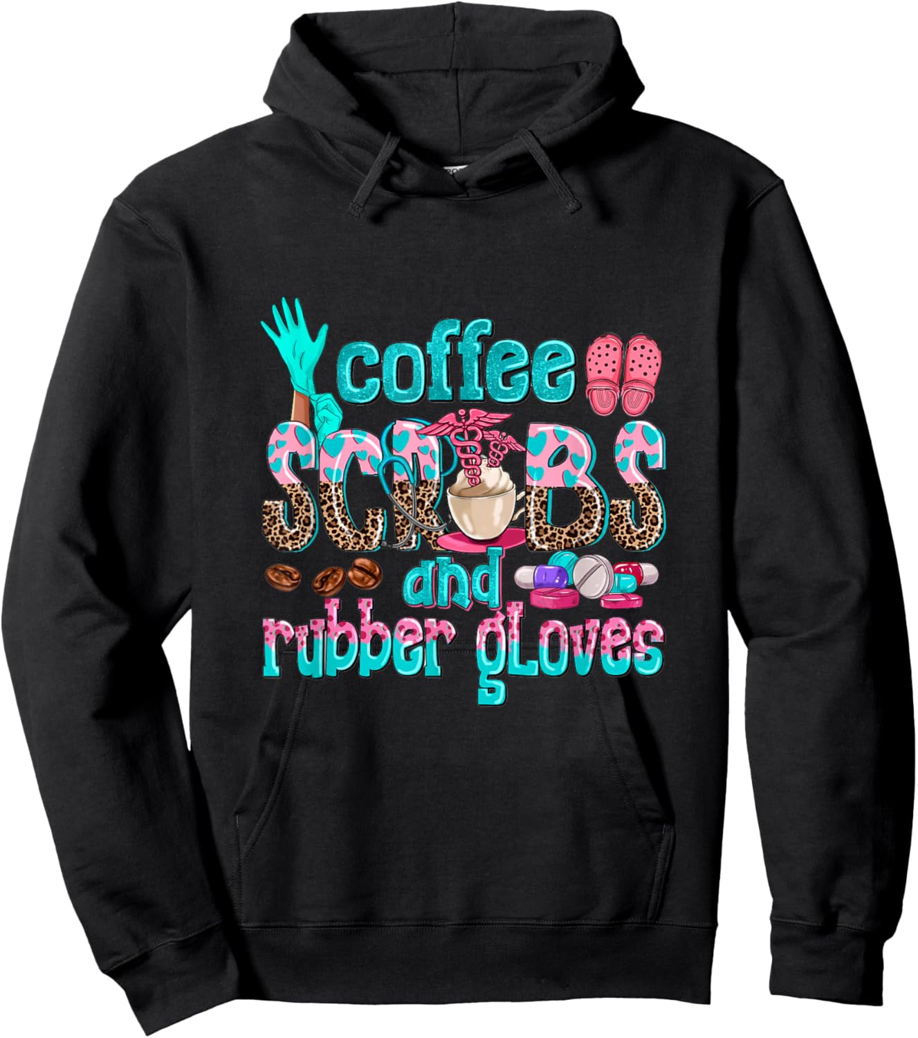 Coffee Scrubs And Rubber Gloves nurse life nurse week women Hoodie - Hoodie | Black