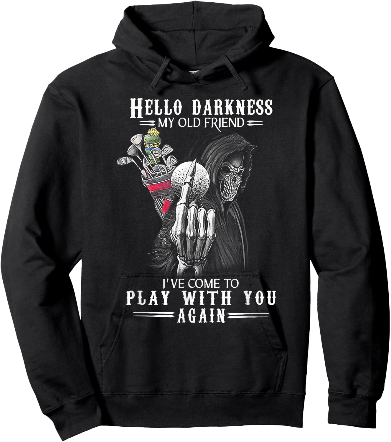 Hello Darkness My Old Friend Funny Death Golf Hoodie - Hoodie | Black