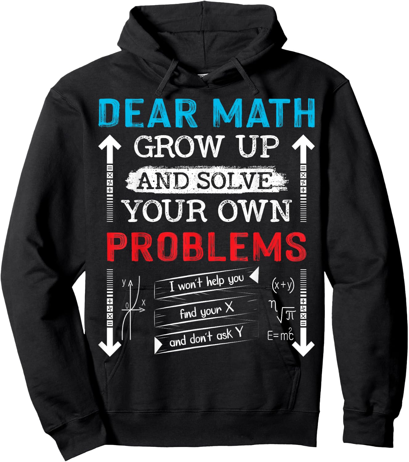 Dear Math Grow Up And Solve Your Own Problems Math Students Hoodie - Hoodie | Black