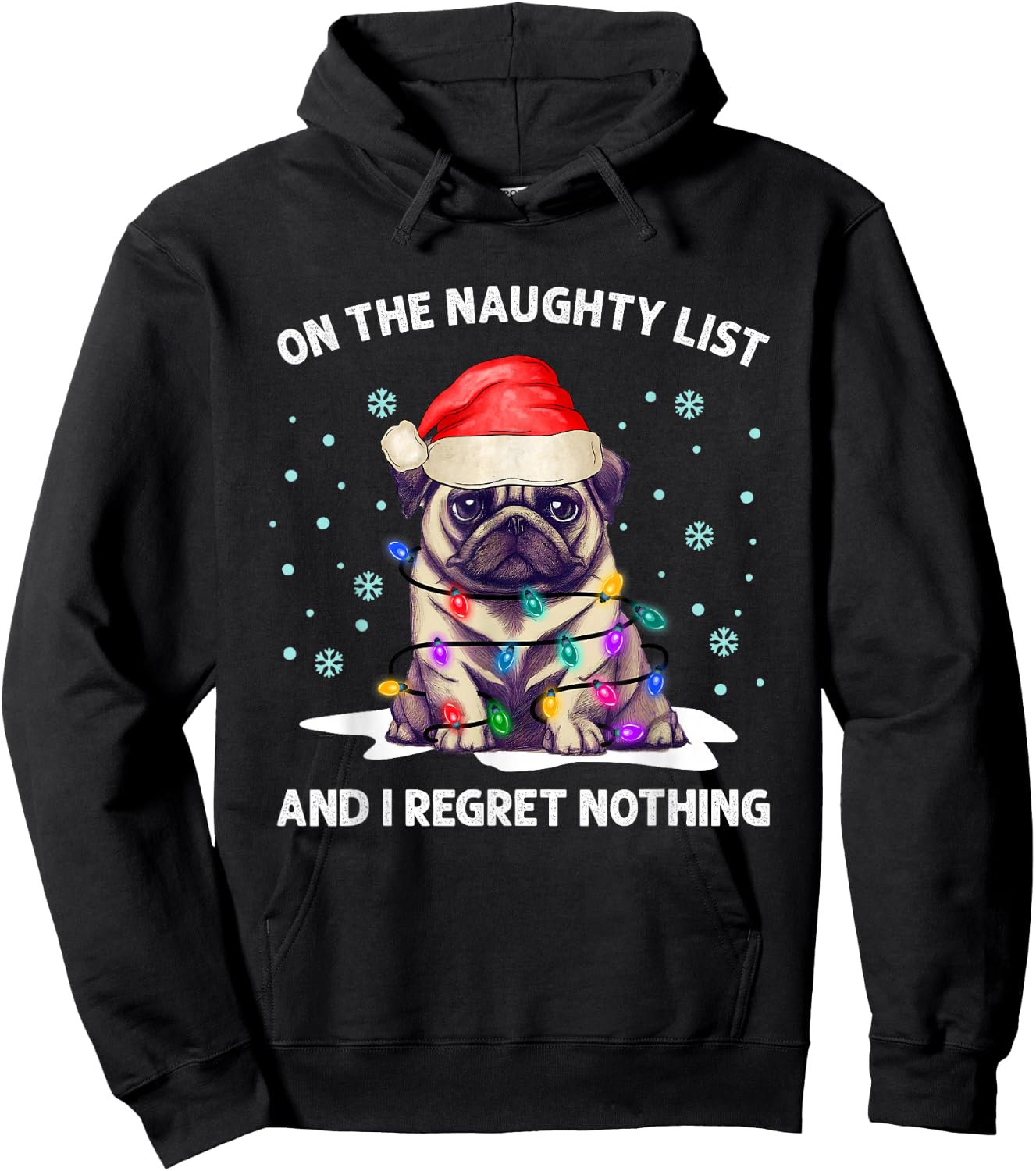 On the Naughty List and I Regret Nothing Pug Dog Christmas Hoodie - Hoodie | Black