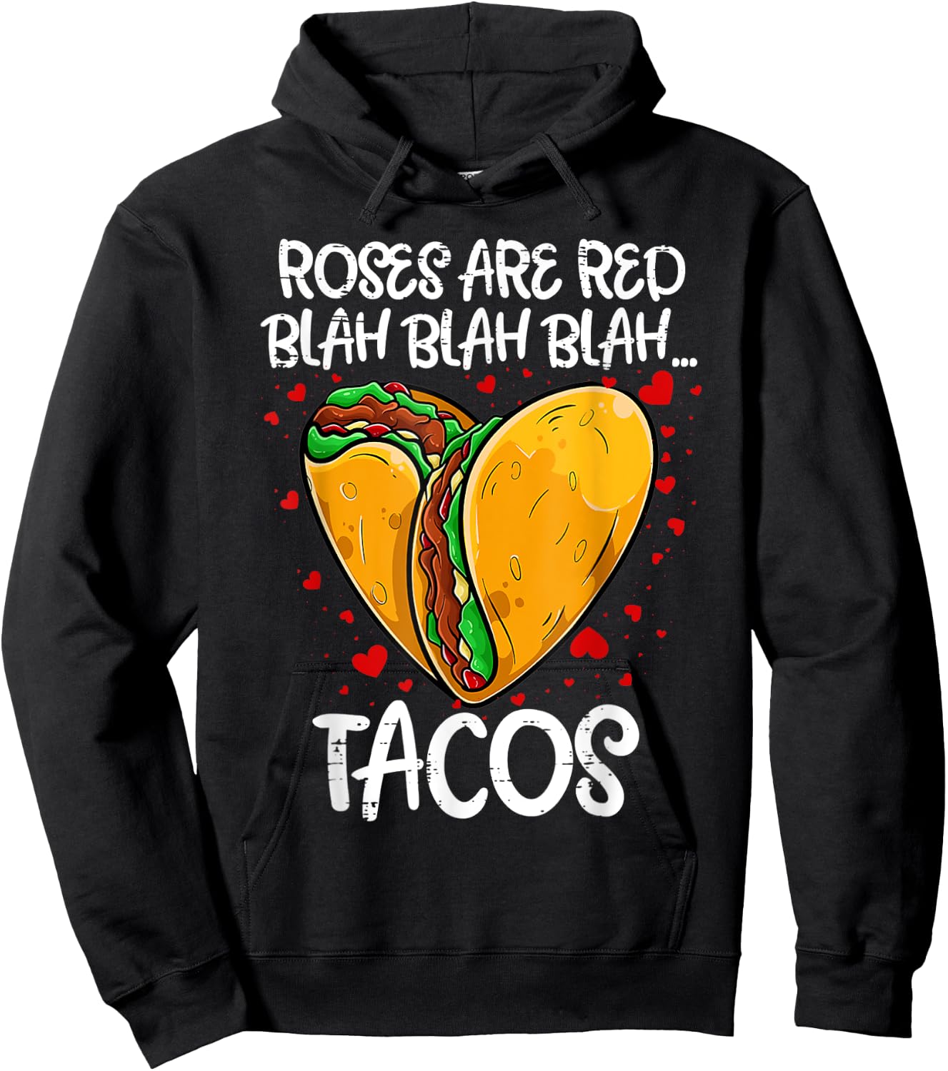 Roses Are Red Blah Tacos Funny Valentine Day Food Lover Hoodie - Hoodie | Black