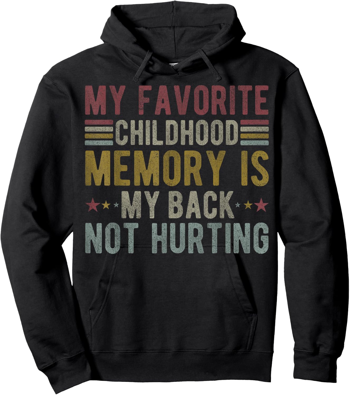 My favorite childhood memory is my back not hurting Hoodie - Hoodie | Black