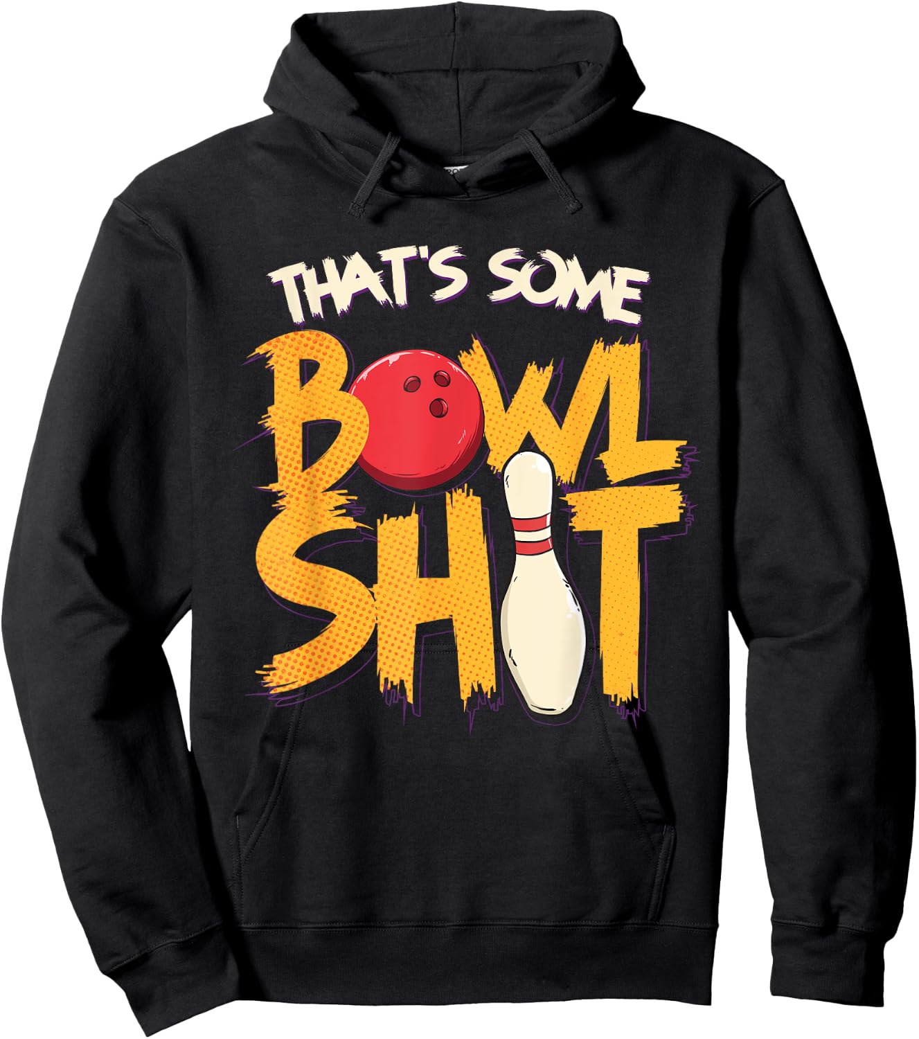 That's Some Bowlshit Clever Bowling Joke Bowler Pun Quote Hoodie - Hoodie | Black