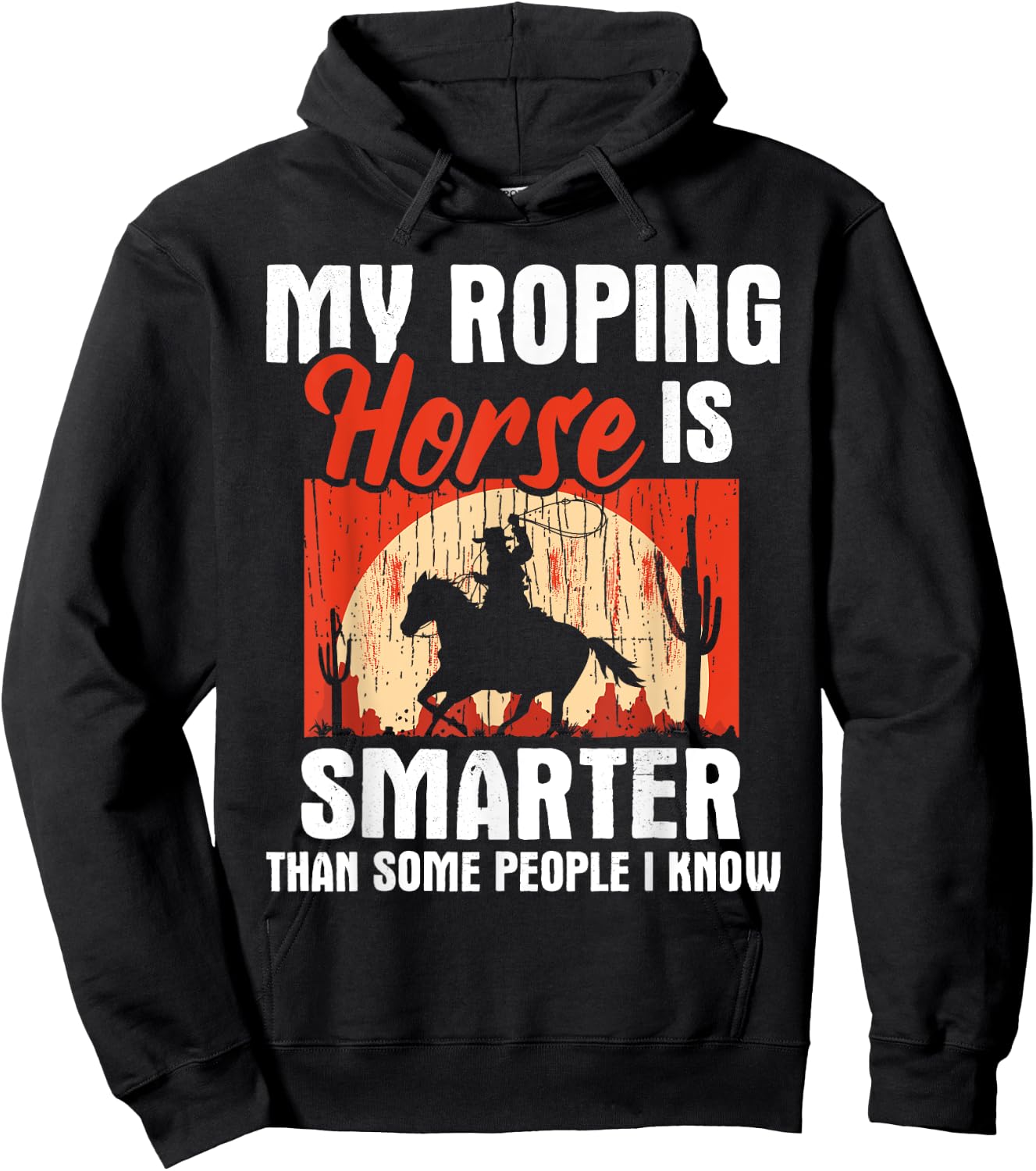 My Roping Horse Is Smarter - Header Cowgirl Cowboy Roper Hoodie - Hoodie | Black
