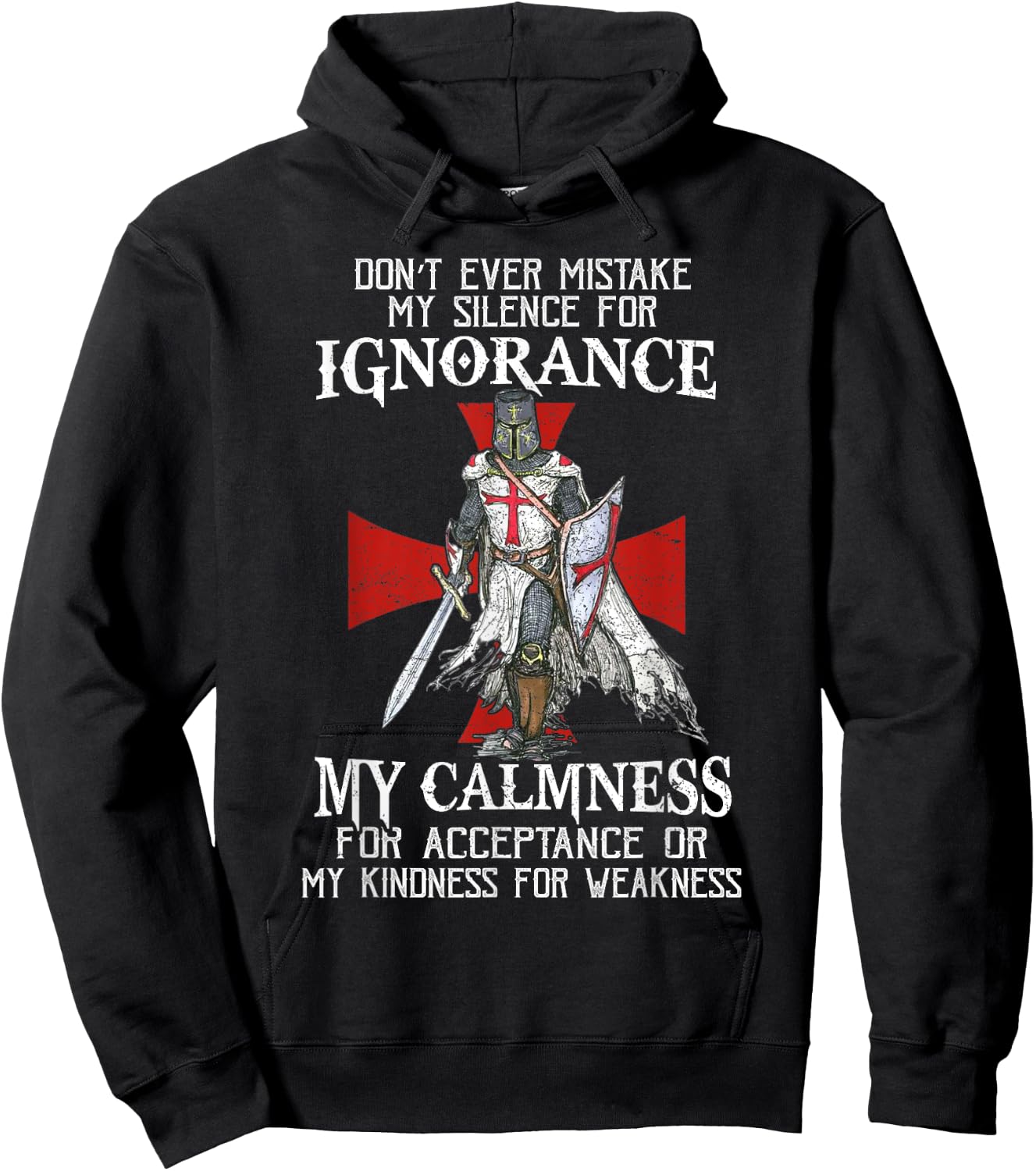 Knight Templar Christian Warrior Never Mistake My Silence Hoodie - Hoodie | Black