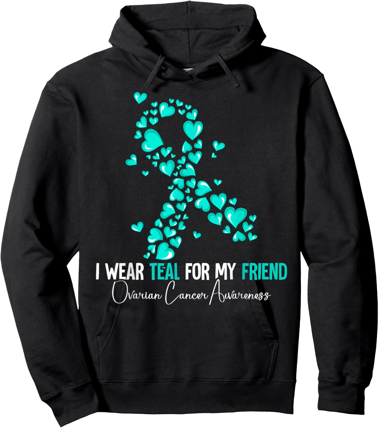 I Wear Teal For My Friend Ovarian Cancer Awareness Hoodie - Hoodie | Black