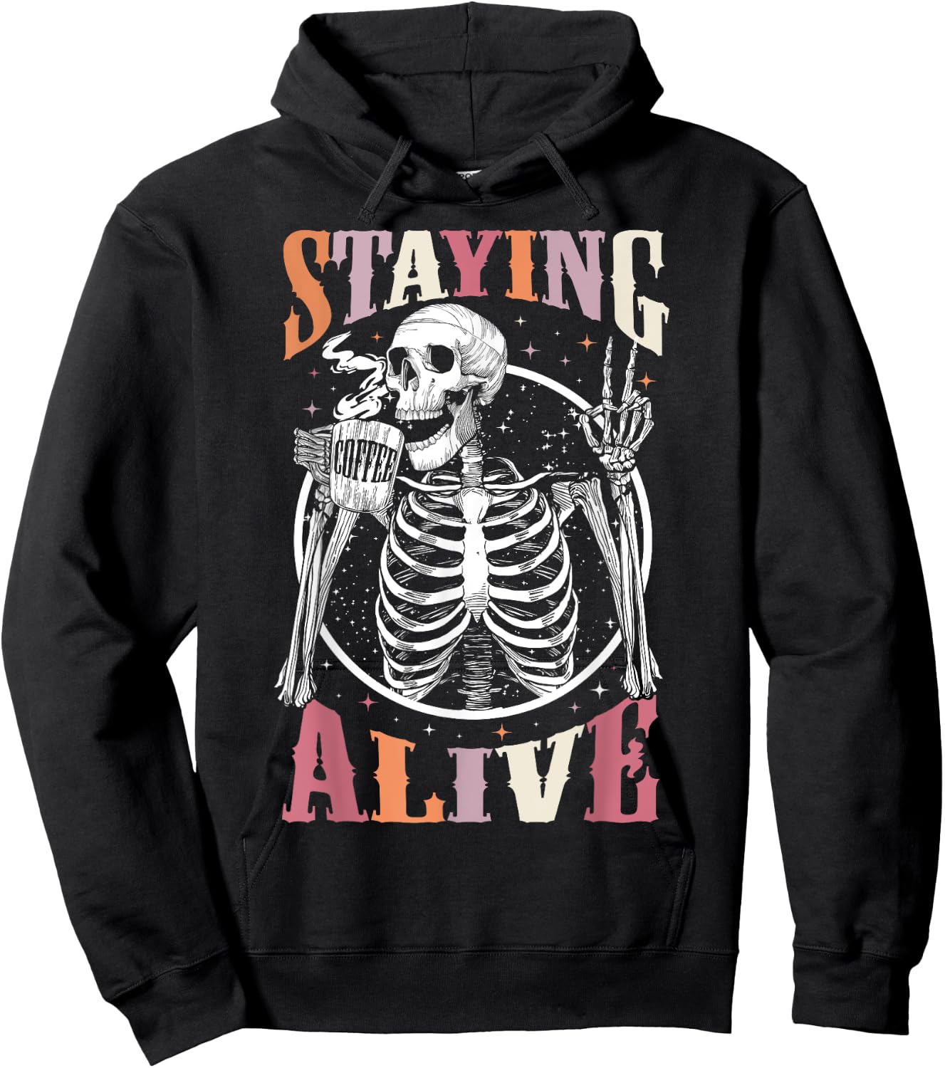 Staying Alive Skeleton Drinking Coffee Lover Gift Halloween Hoodie - Hoodie | Black