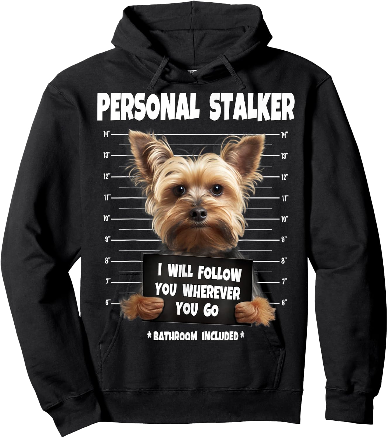 Personal Stalker I Will Follow You Yorkie lovers Hoodie - Hoodie | Black