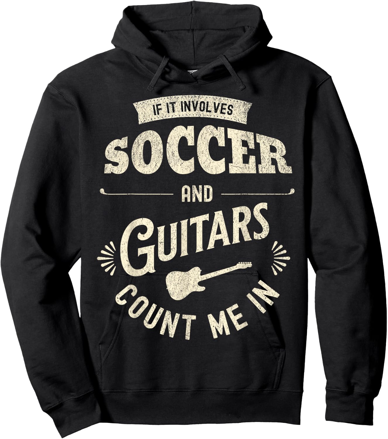 If It Involves Soccer And Guitars Count Me In Hoodie - Hoodie | Black