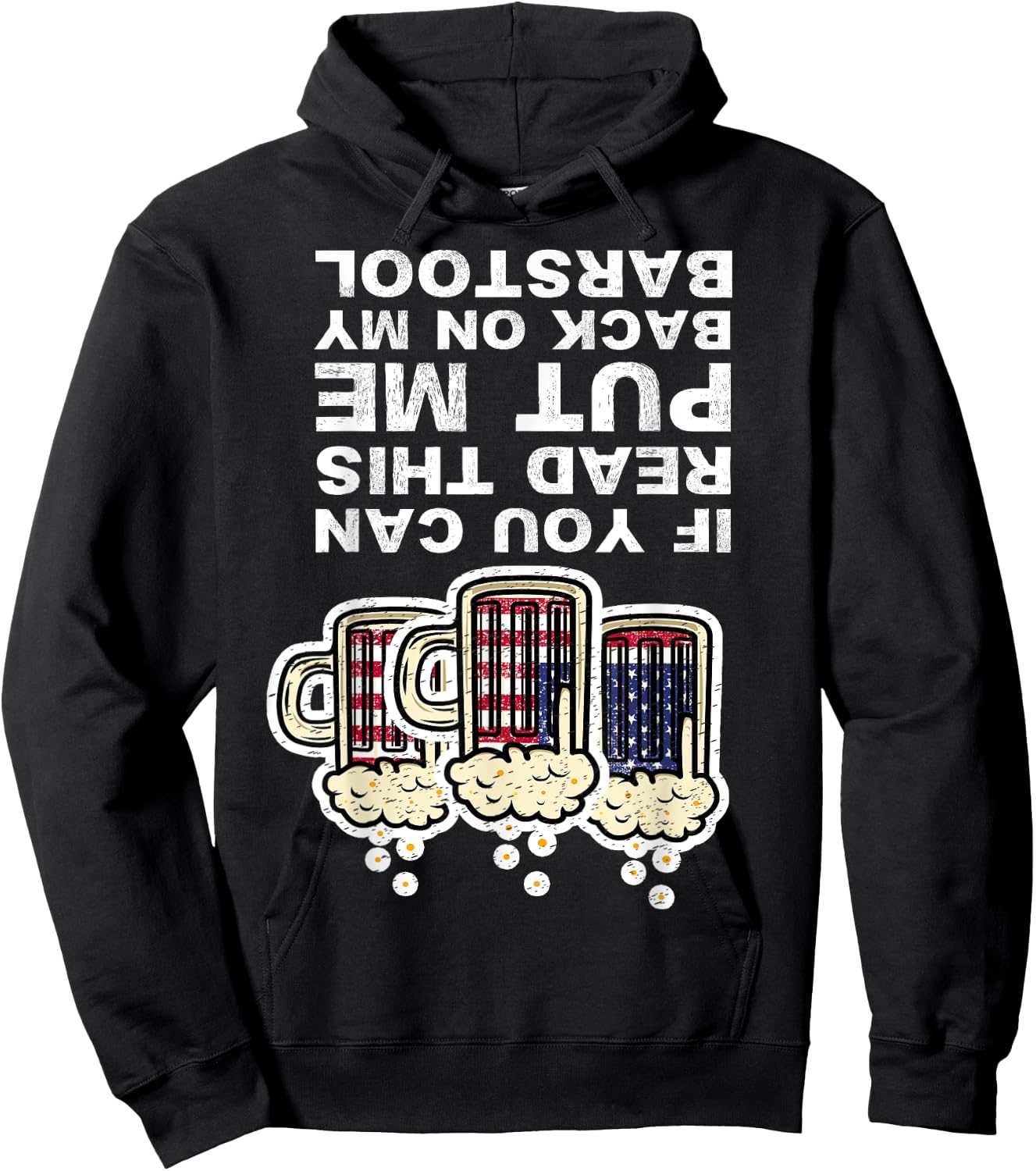 If You Can Read This Put Me Back On My Barstool Fun Drinking Hoodie - Hoodie | Black