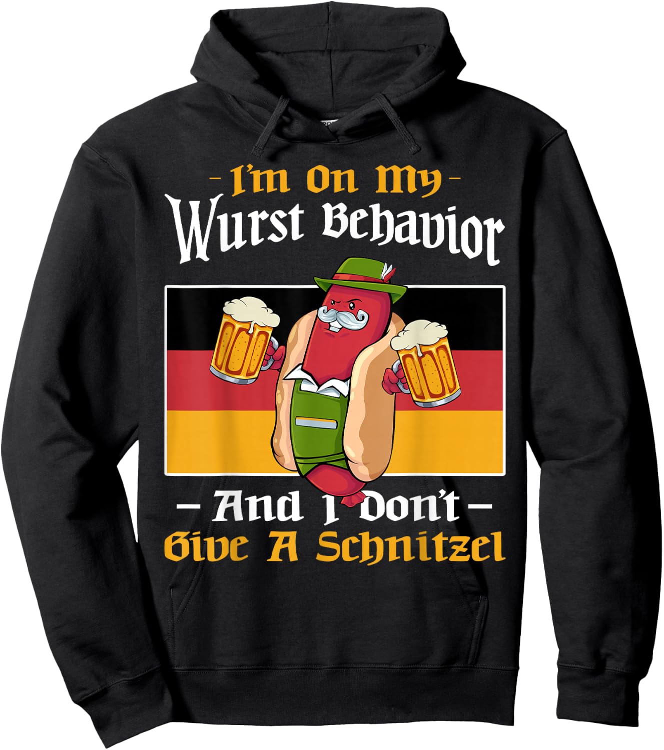 I'm On My Wurst Behavior And Don't Give A Schnitzel Bier Hoodie - Hoodie | Black